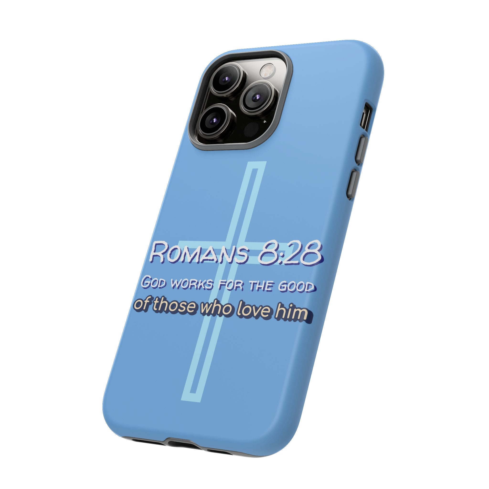 Light Blue iPhone series -Romans 8:28 God works for the Good of those who loves him. Tough Cases for Faith & Inspiration, Christian Gifts, Stylish Protection, Bible Verse Accessories