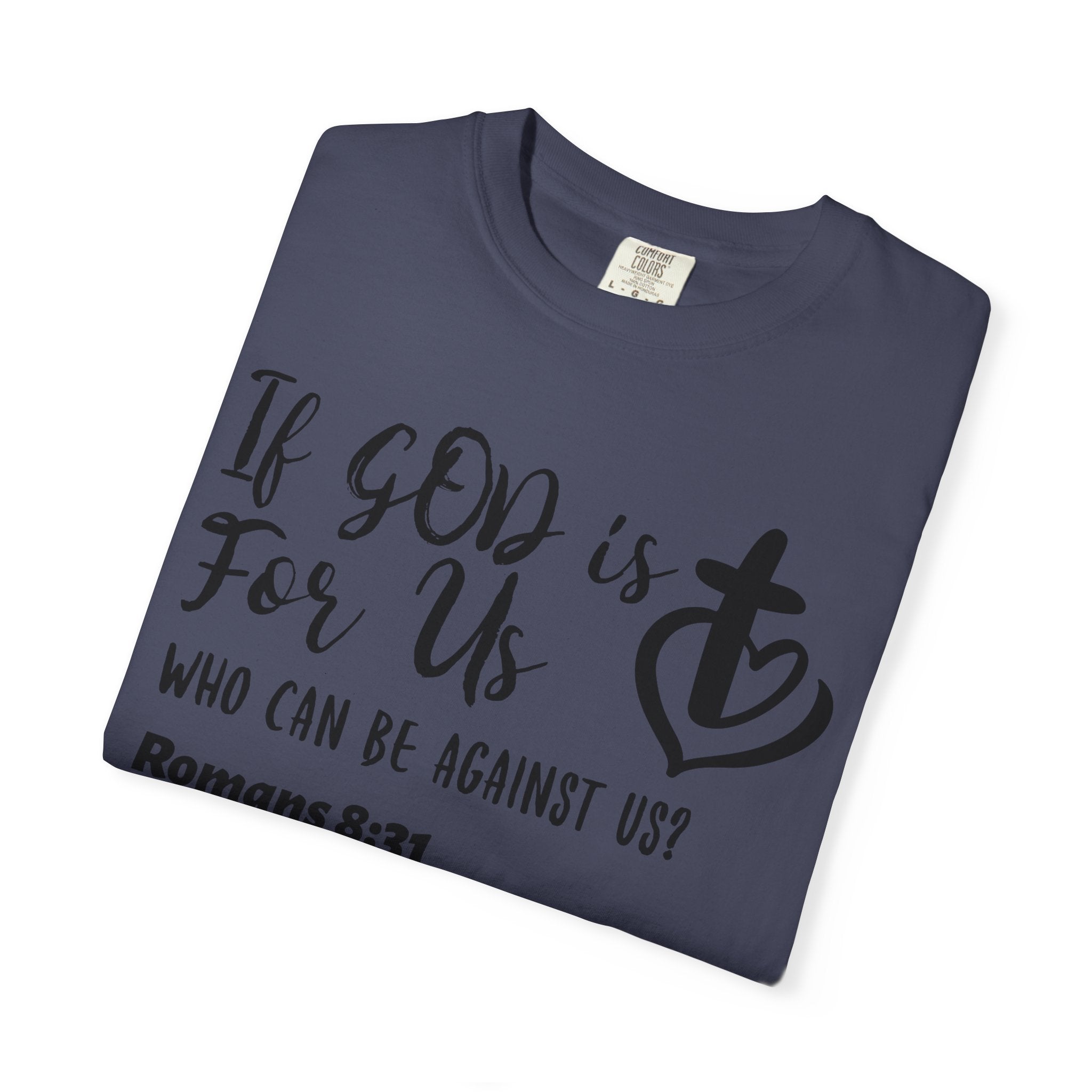 If God is for Us, who can be against us- Romans 8:31 - Unisex Tee, Family Spiritual Gift, Family Church, Cruise, Christian Attire