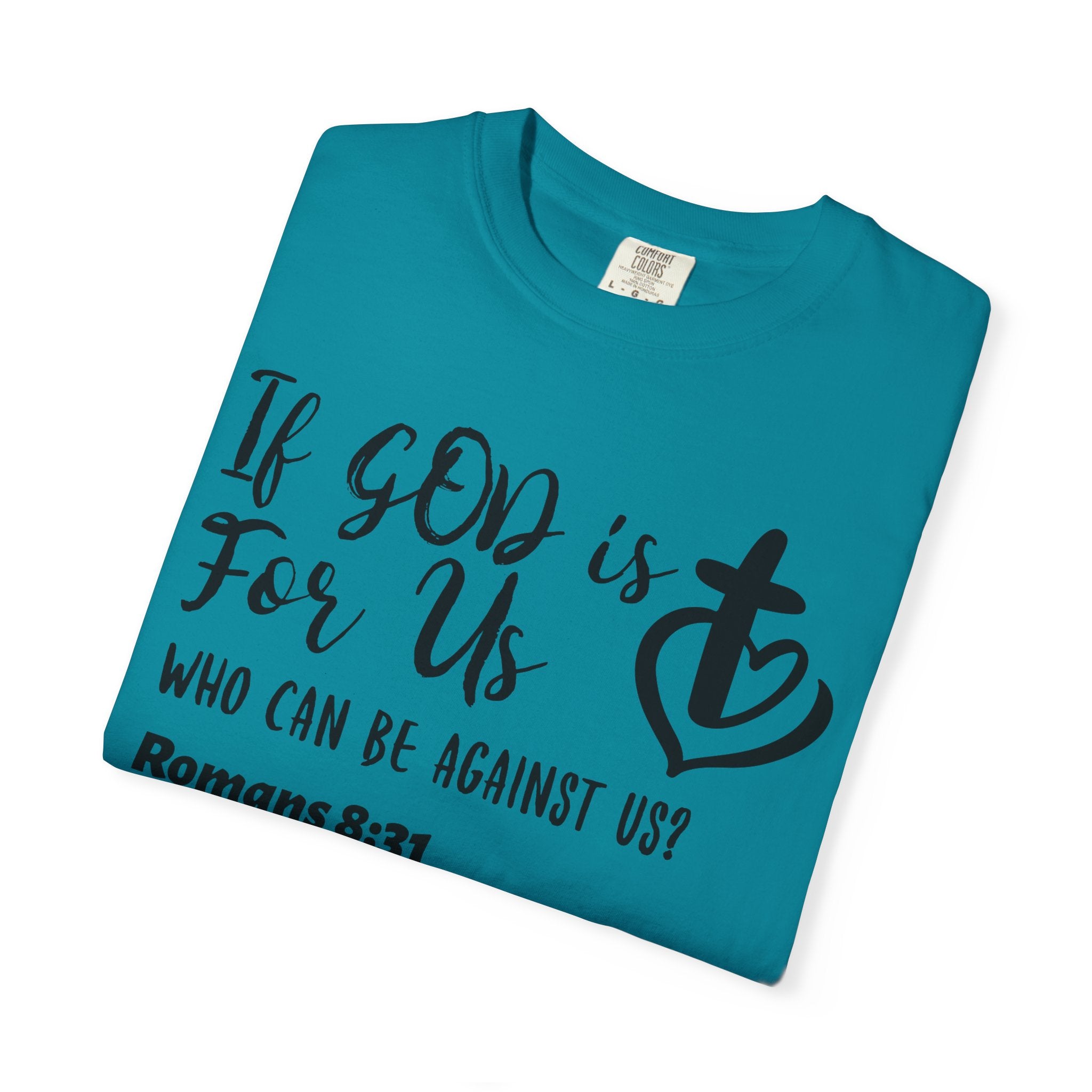 If God is for Us, who can be against us- Romans 8:31 - Unisex Tee, Family Spiritual Gift, Family Church, Cruise, Christian Attire