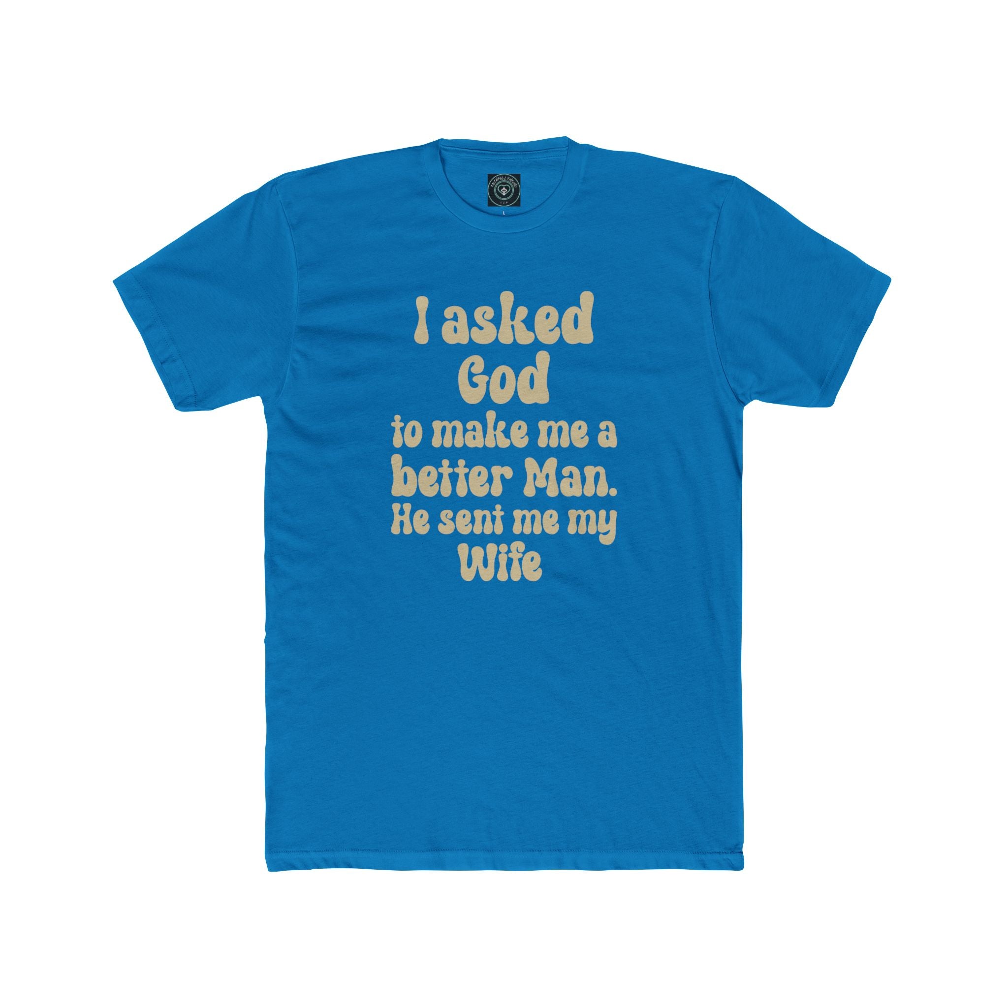 I Asked God to make me a better Man. Unisex Tee unisex, Jesus Shirt, Family Spiritual Gift, Casual Wear, Perfect for Holidays or Family, Man of God, Christian Attire