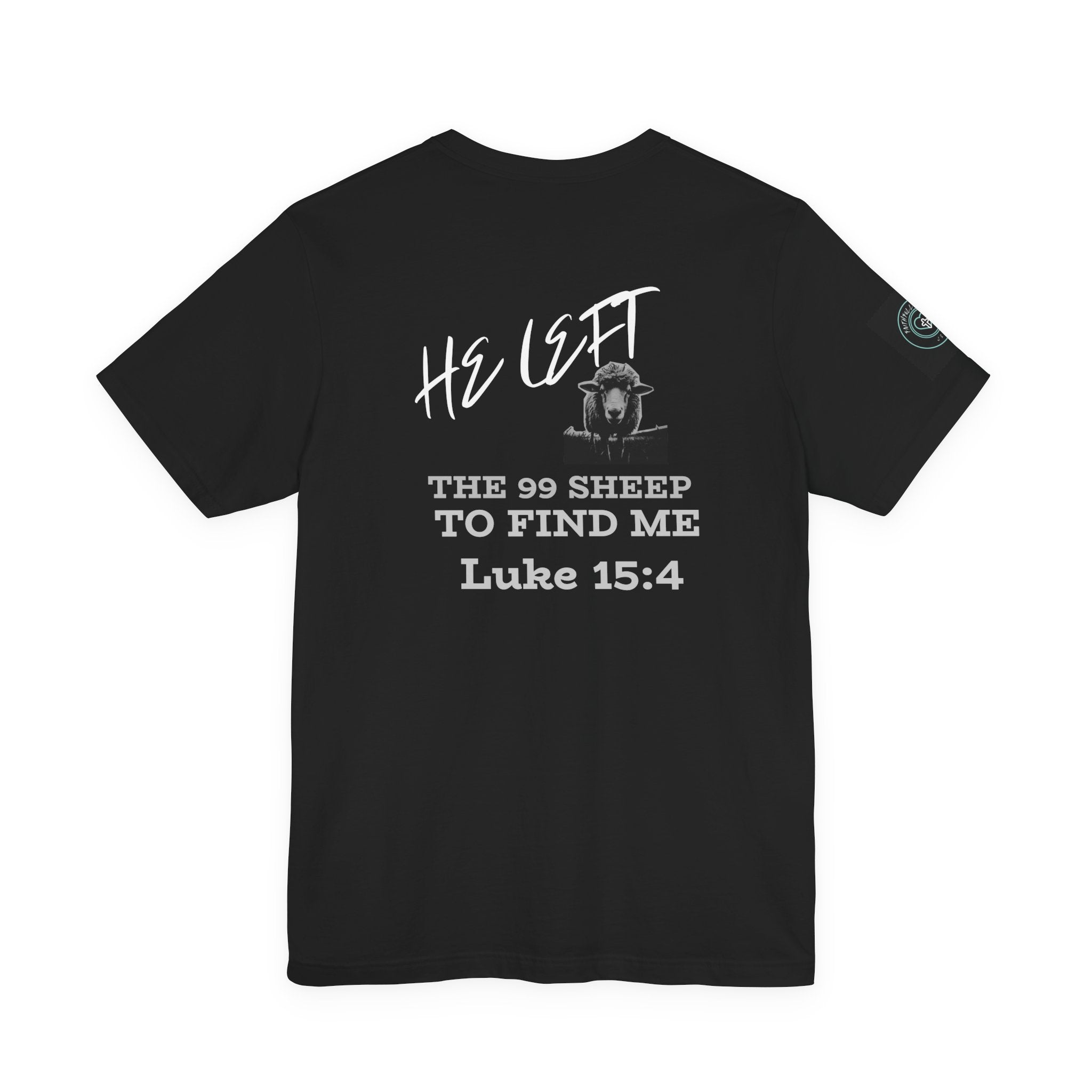 He left the 99 sheep - Faith t-shirt inspired by Luke 15:4-Unisex Tee unisex, Family Spiritual Gift, Casual Wear, Perfect for couples, Family, woman or men Christian Attire