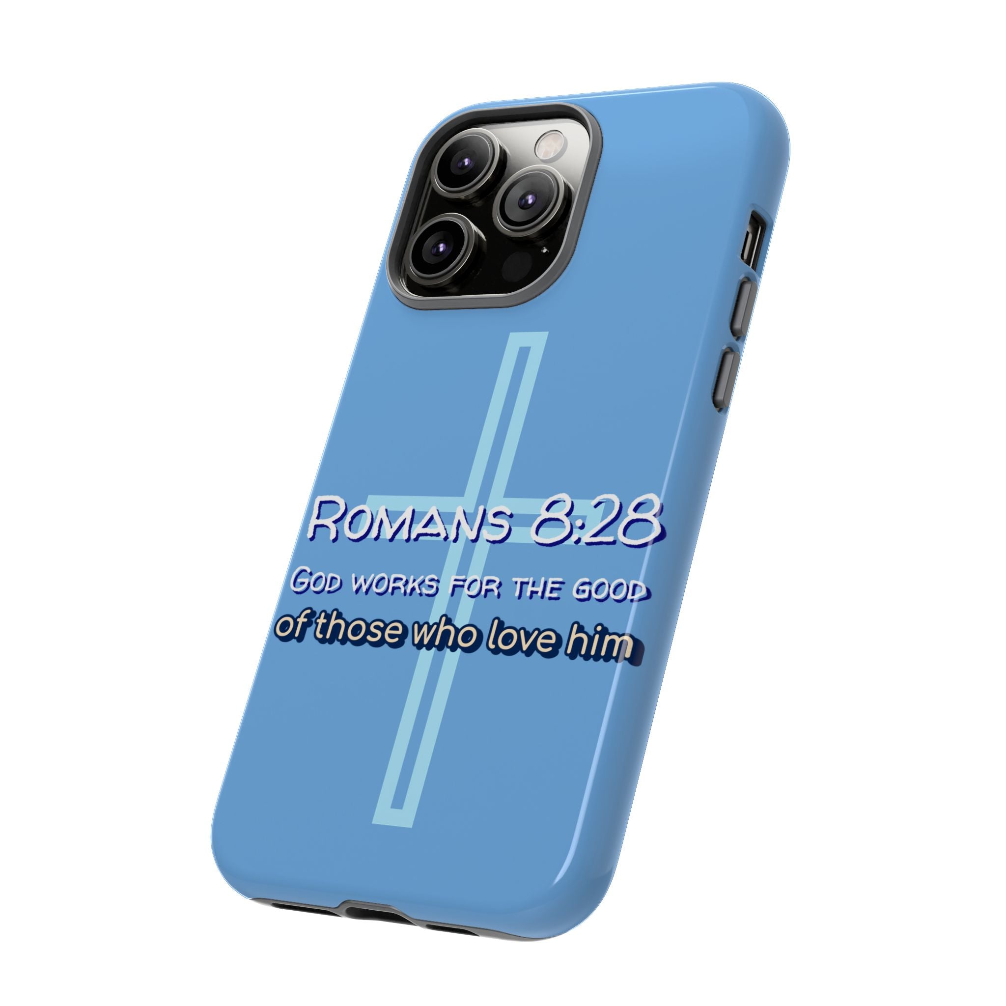 Light Blue iPhone series -Romans 8:28 God works for the Good of those who loves him. Tough Cases for Faith & Inspiration, Christian Gifts, Stylish Protection, Bible Verse Accessories