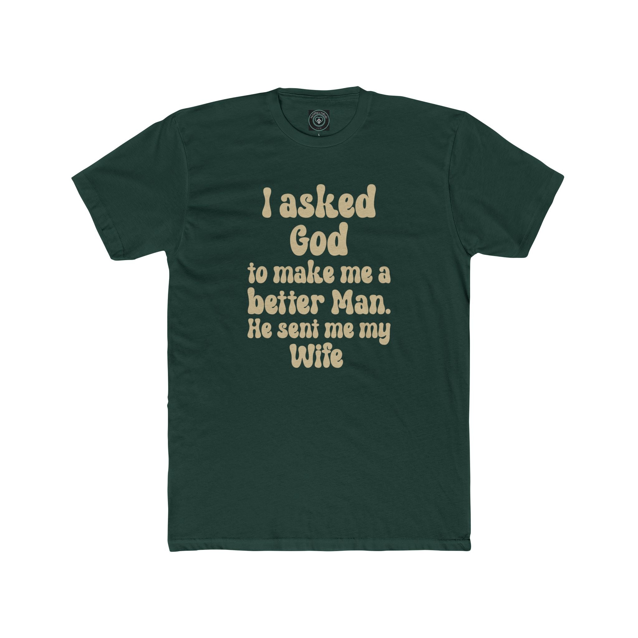 I Asked God to make me a better Man. Unisex Tee unisex, Jesus Shirt, Family Spiritual Gift, Casual Wear, Perfect for Holidays or Family, Man of God, Christian Attire