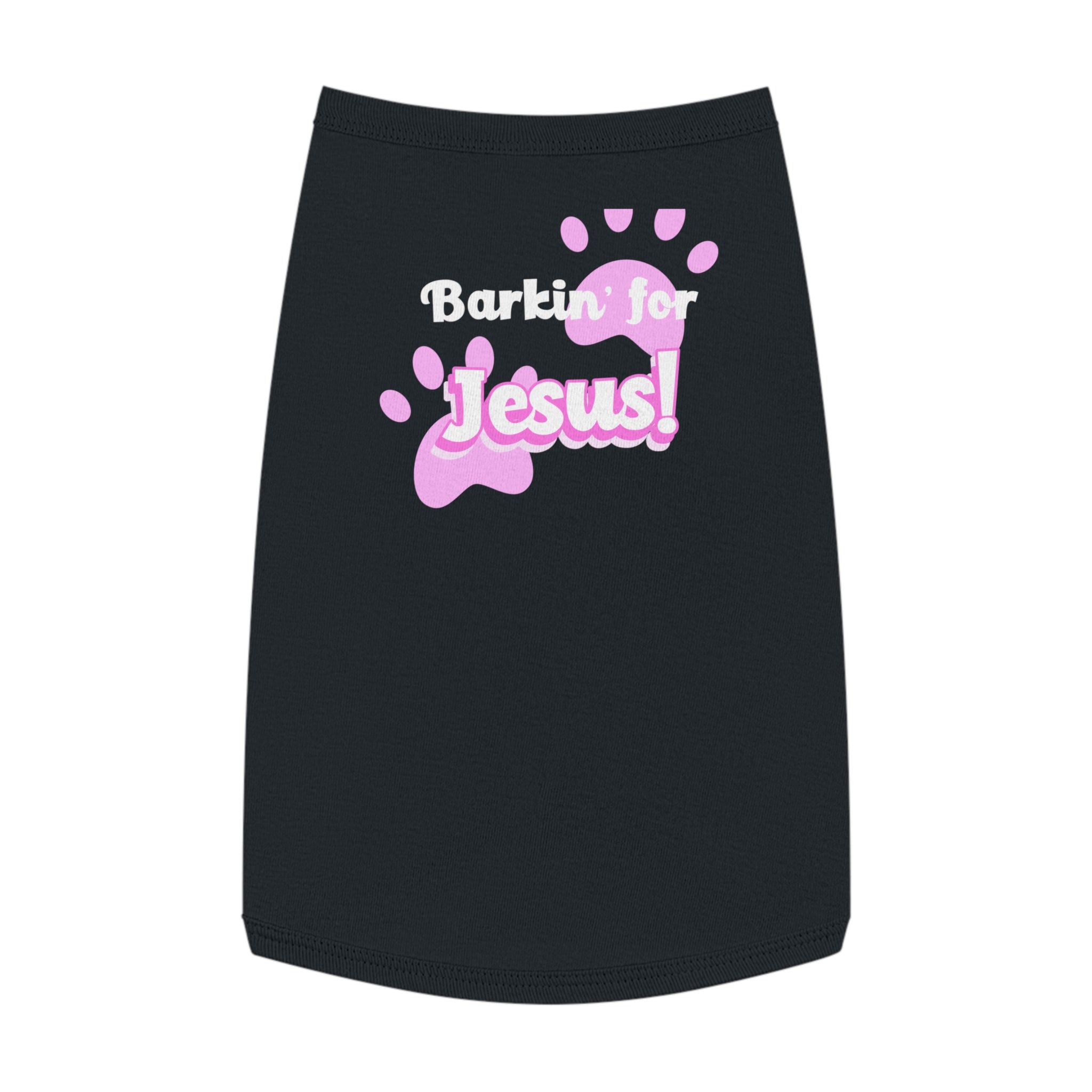 Barkin' for Jesus Pet Tank Top - Cute Dog Shirt, Christian Dog Apparel, Pet Gift for Dog Lovers, Funny Pet Clothes, Religious Dog Tank. [Personalization Available]