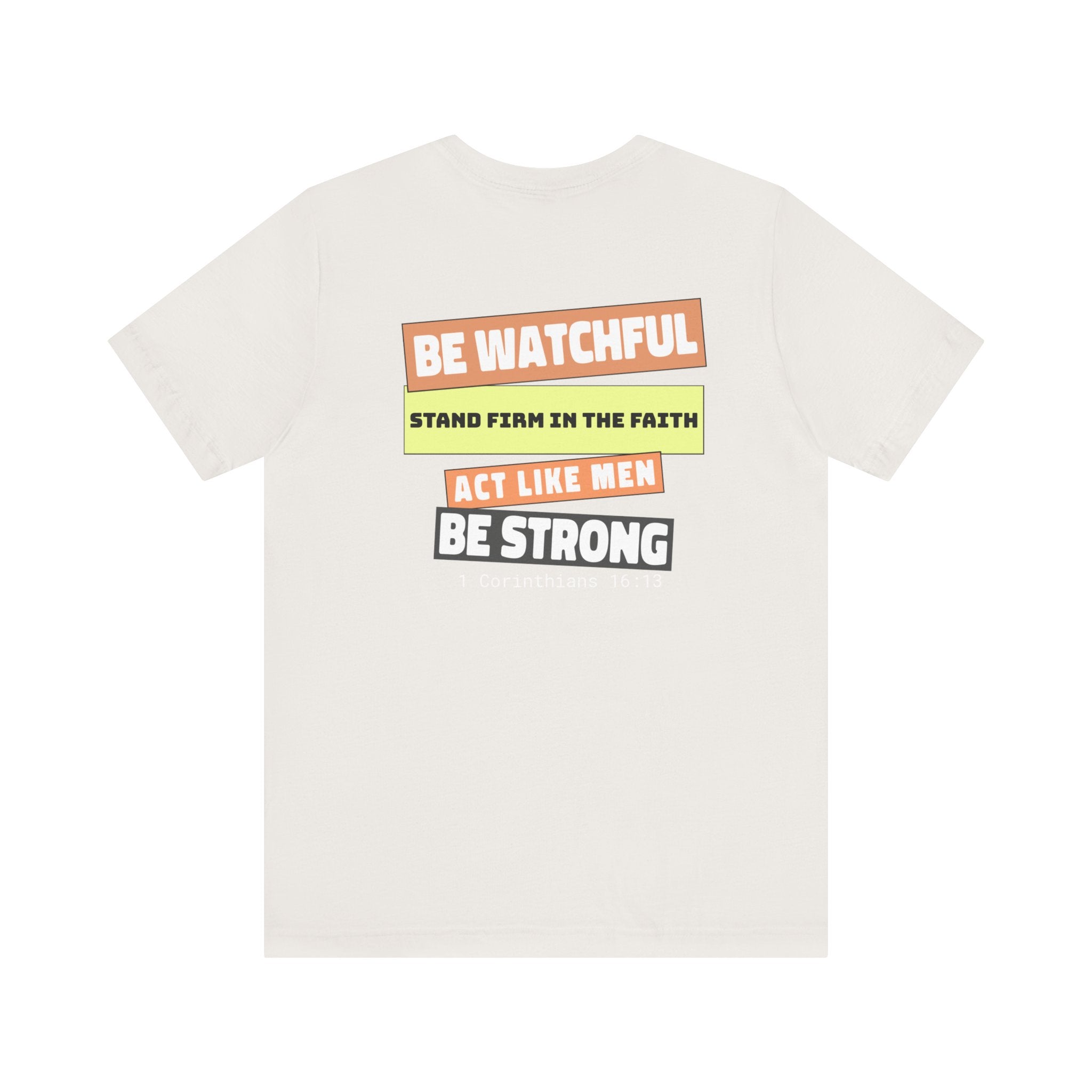Men's Tshirt Colorful Fonts  - 1 Corinthians 16:13 Bible Verse Design. Man of God, Stand firm in the Faith