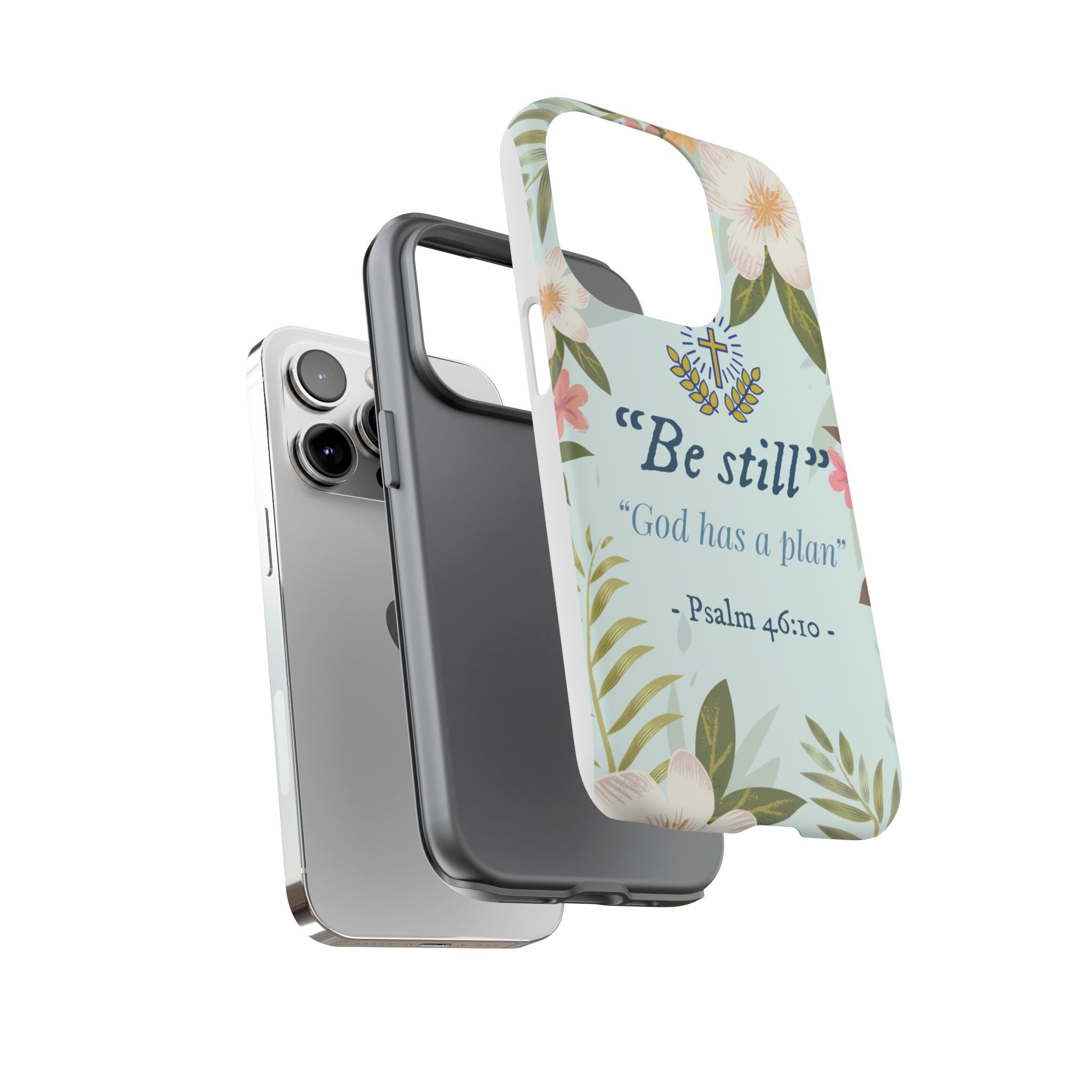 Floral Bible Verse Phone Case, Be Still God Has a Plan, Inspirational Tech Accessory for iPhone series, Gift for Christians, Psalm 46:10 Cover