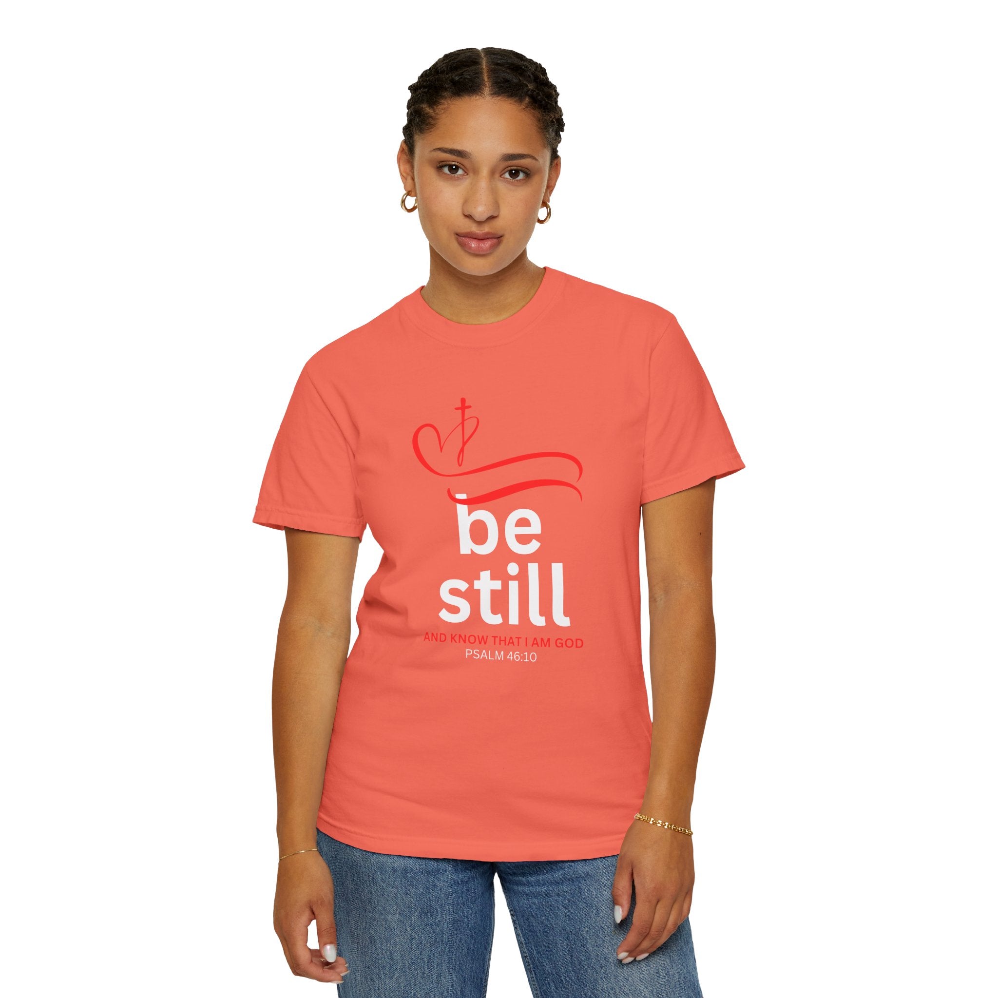 “Be Still and know that I Am GOD” Tee - Psalm 46:10 -Unisex comfort t-shirt - Perfect for gifts, church, couples, birthday party- Faithfully Hecho