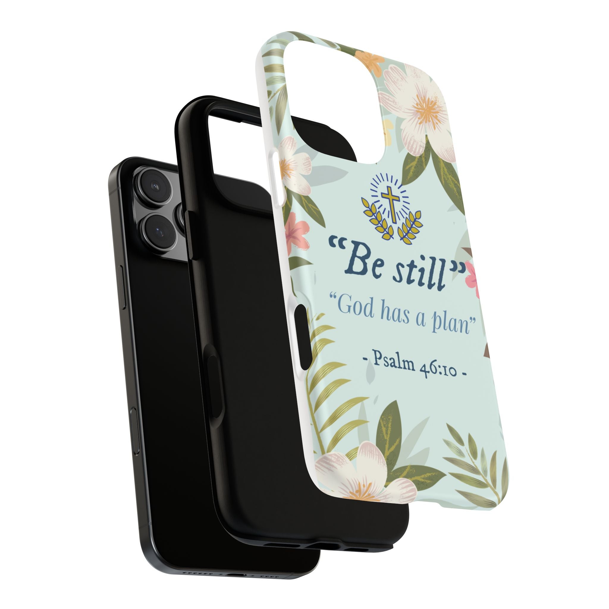 Floral Bible Verse Phone Case, Be Still God Has a Plan, Inspirational Tech Accessory for iPhone series, Gift for Christians, Psalm 46:10 Cover