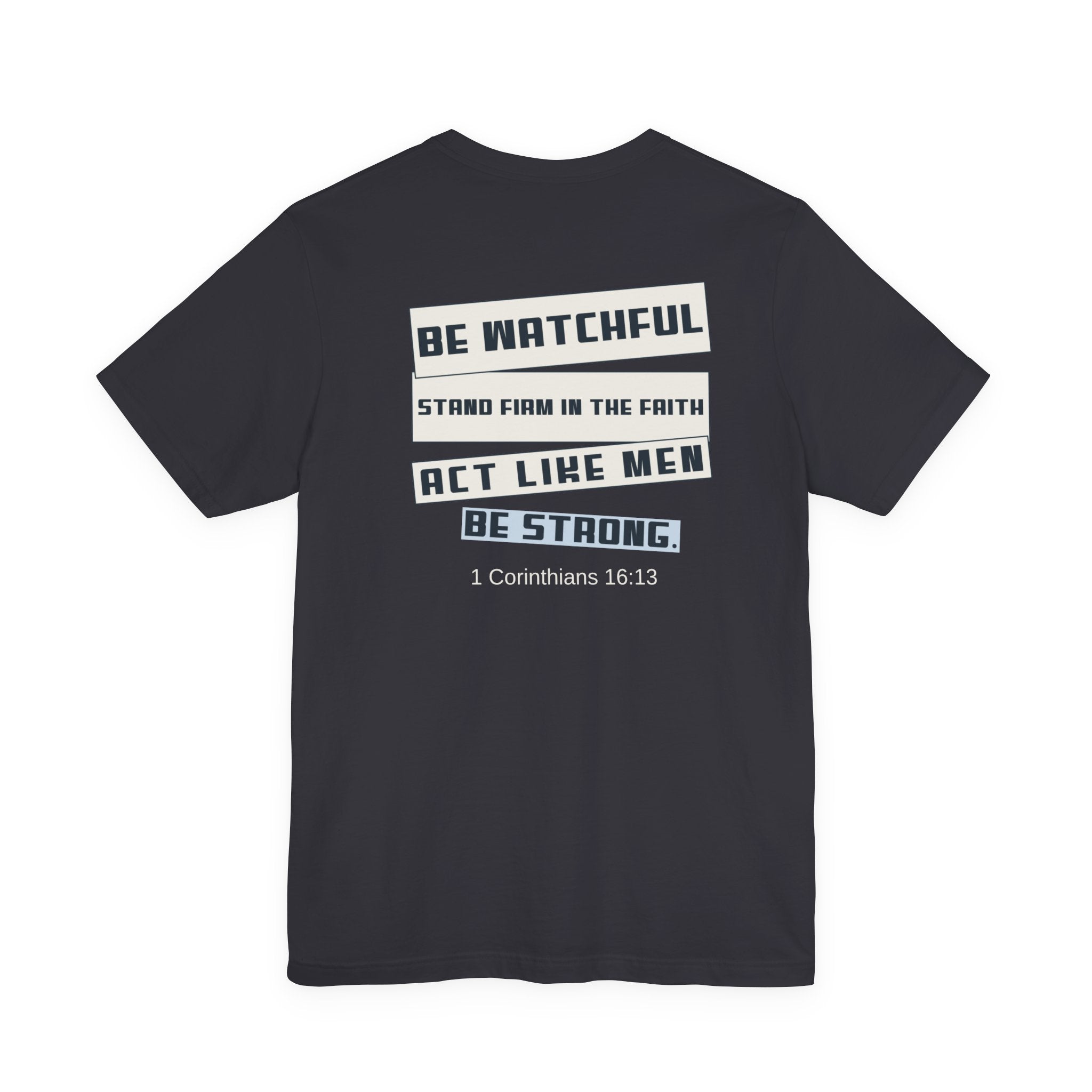 Men's Tshirt - 1 Corinthians 16:13 Bible Verse Design. Man of God, Stand firm in the Faith