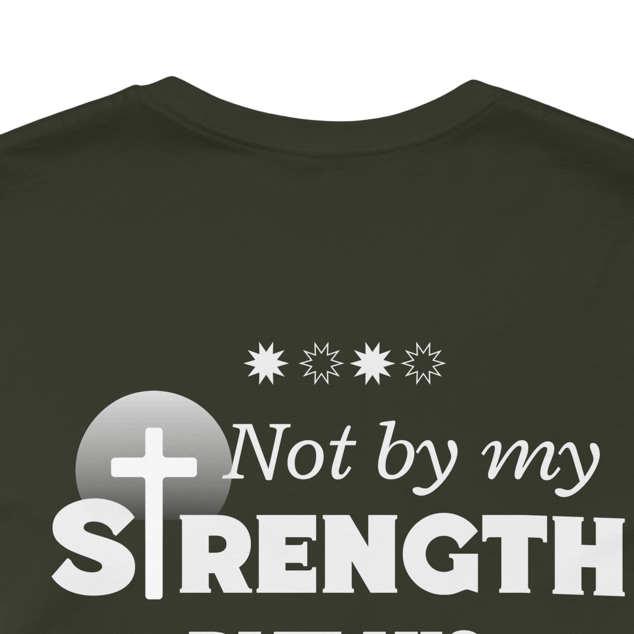 Not by my Strength but Lord Jesus. Unisex Tee unisex,  Jesus Shirt, Family Spiritual Gift, Casual Wear, Perfect for Holidays or Family, Man of  God, Christian Attire