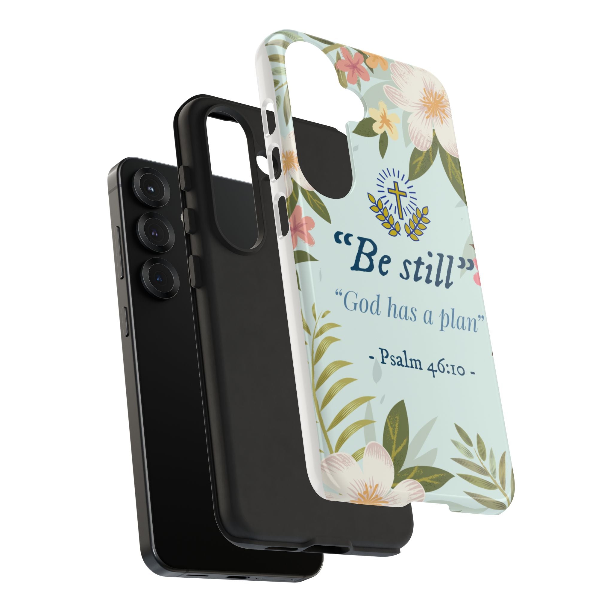 Floral Bible Verse Phone Case, Be Still God Has a Plan, Inspirational Tech Accessory for Samsung series, Gift for Christians, Psalm 46:10 Cover
