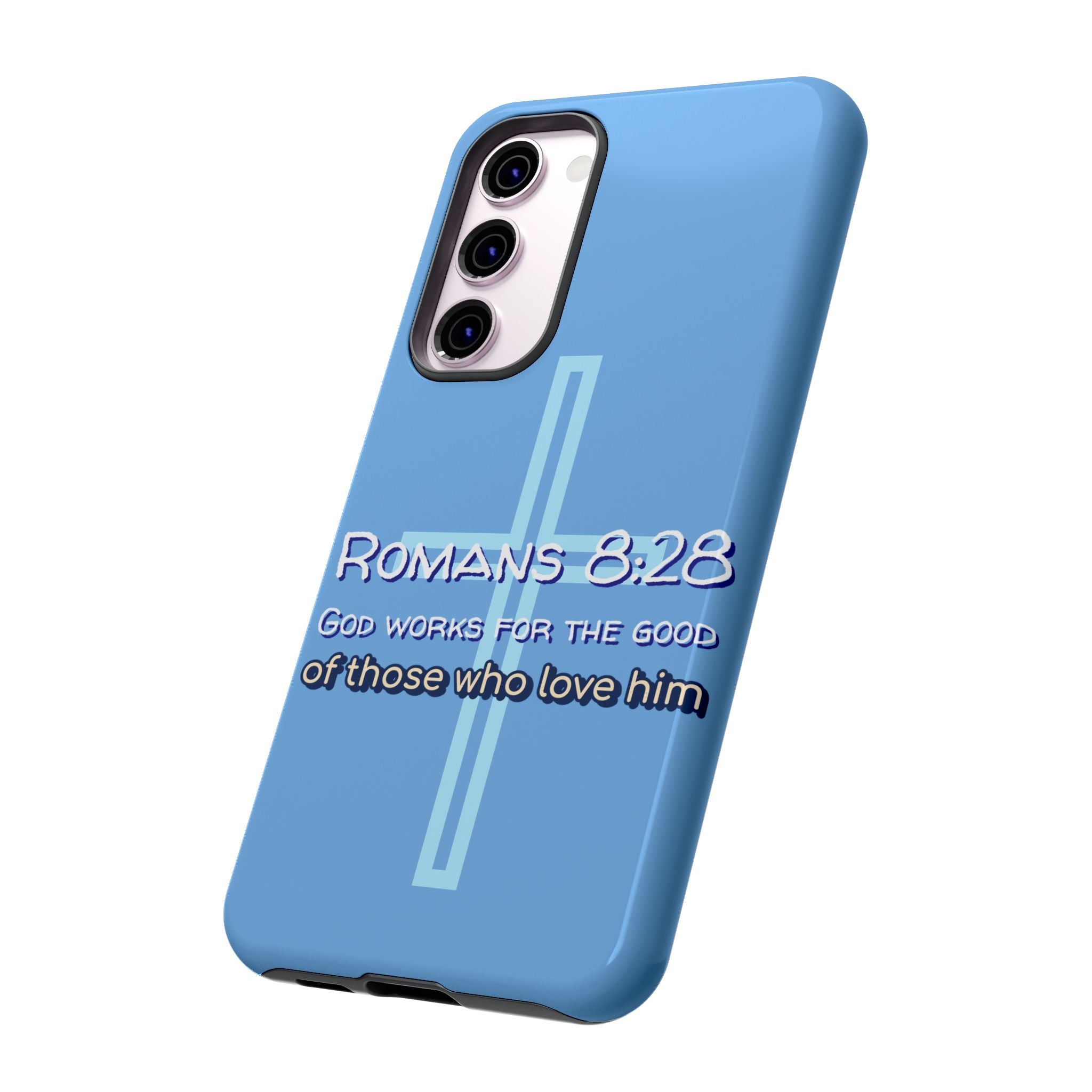 Light Blue Samsung series - Romans 8:28 God works for the Good of those who loves him. Samsung Series Tough Cases for Faith & Inspiration, Christian Gifts, Stylish Protection, Bible Verse Accessories