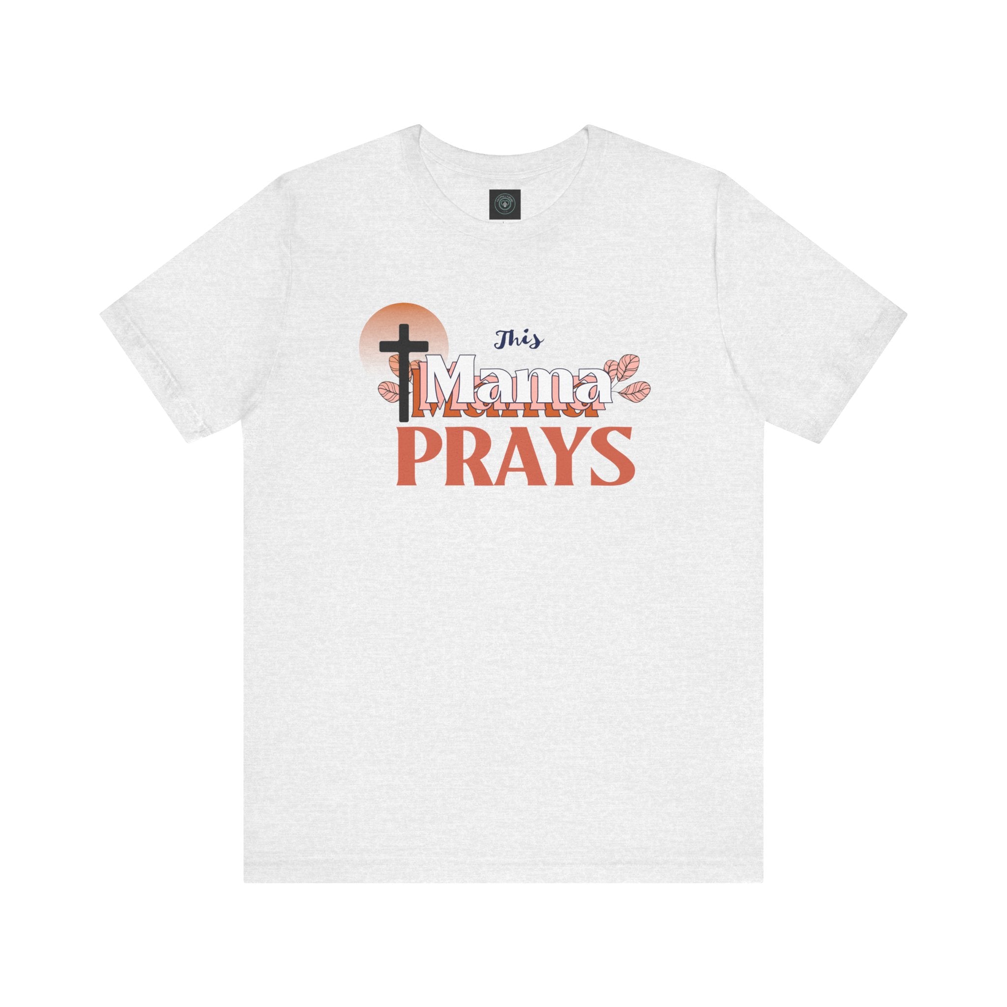 Christian T-Shirt - 'This mama Prays'
