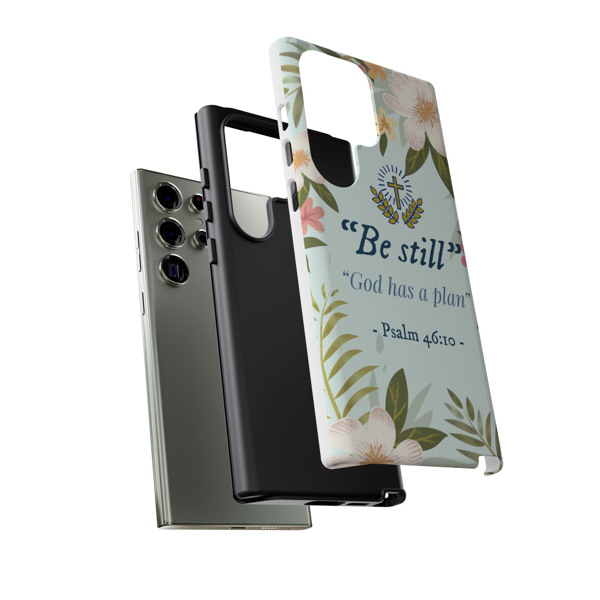 Floral Bible Verse Phone Case, Be Still God Has a Plan, Inspirational Tech Accessory for Samsung series, Gift for Christians, Psalm 46:10 Cover