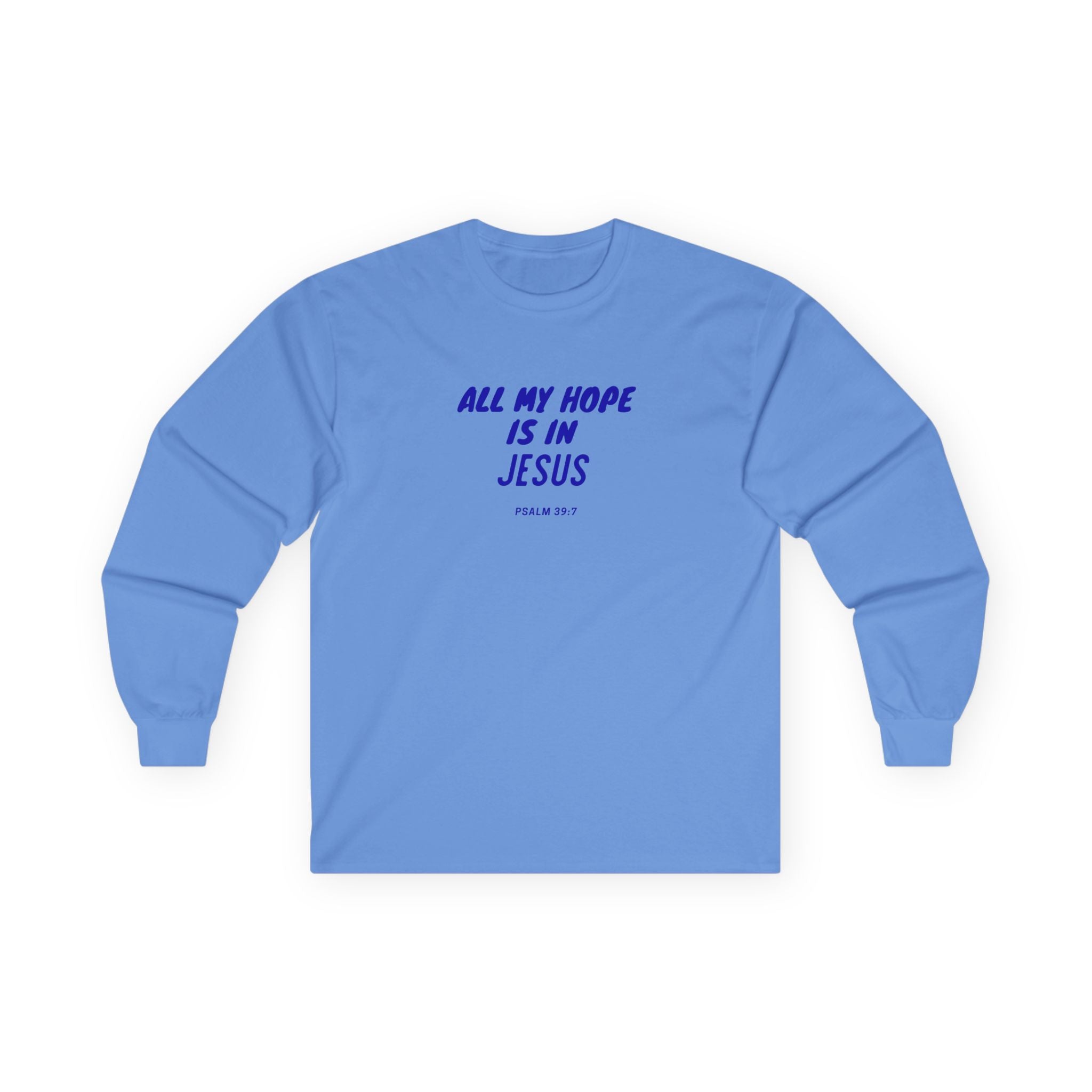 All My Hope in Jesus- UNISEX Christian Long Sleeve T-Shirt | Faith-Based Religious Apparel - Faithfully Hecho