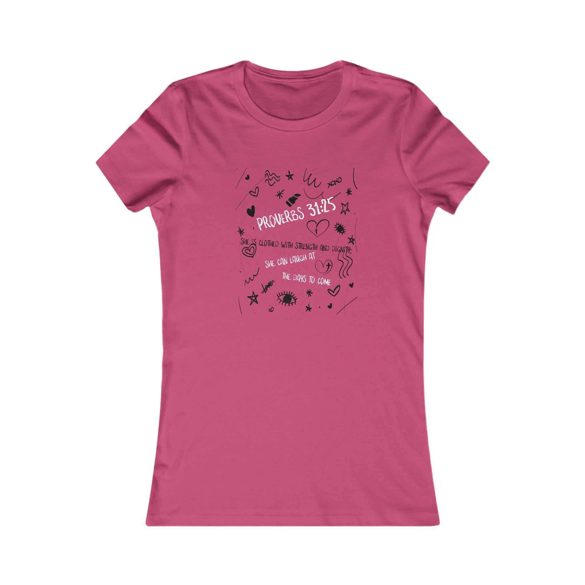 Women's Favorite Tee -Inspired bible verse Proverbs 31:25- Pink and Berry colors - Birthday, Gift, Family tshirts, Sisters