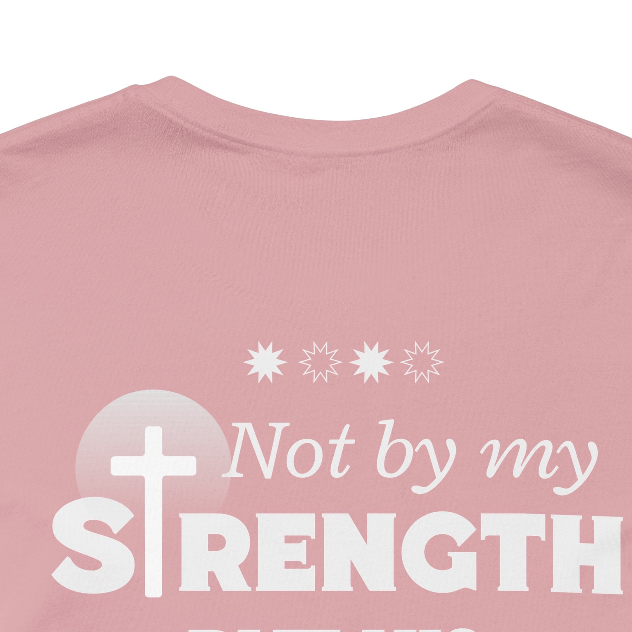 Not by my Strength but Lord Jesus. Unisex Tee unisex,  Jesus Shirt, Family Spiritual Gift, Casual Wear, Perfect for Holidays or Family, Man of  God, Christian Attire