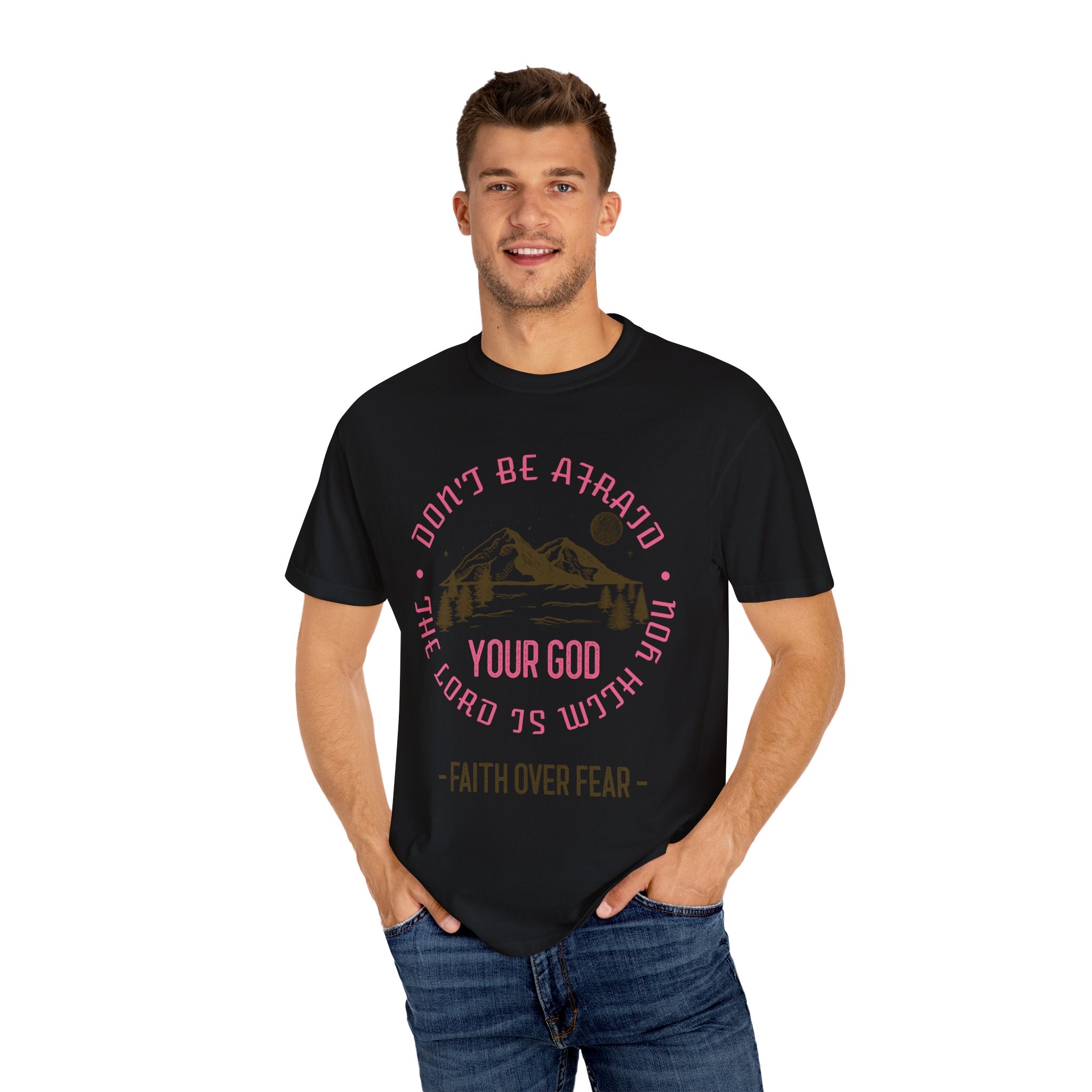 Do not be afraid - Faith over Fear T-shirt Christian Unisex