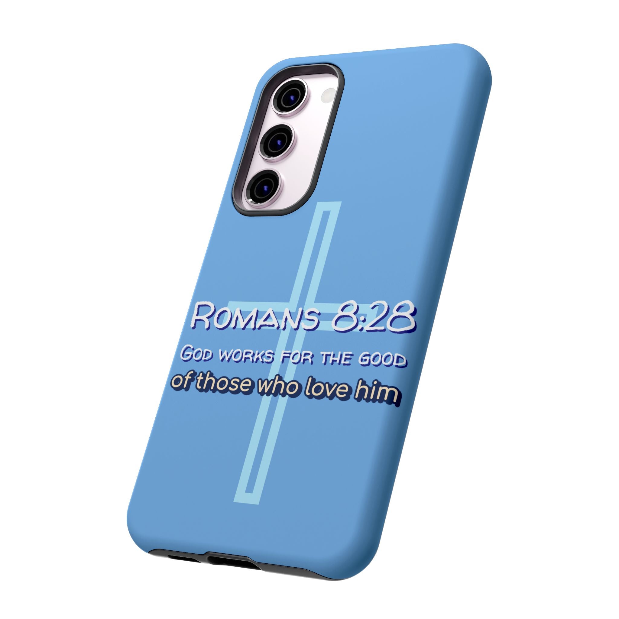 Light Blue Samsung series - Romans 8:28 God works for the Good of those who loves him. Samsung Series Tough Cases for Faith & Inspiration, Christian Gifts, Stylish Protection, Bible Verse Accessories