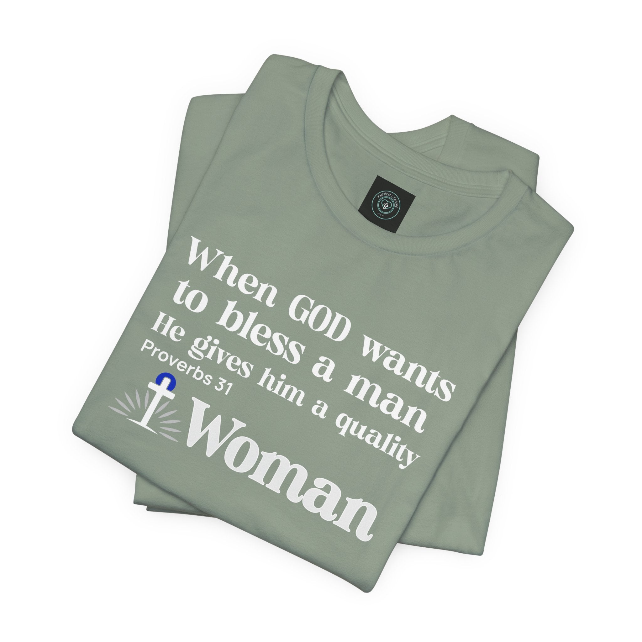 Tee - Quality Woman God Blessing Design. Ideal for Gifts Christian couples, Birthday or Christmas. Inspired on bible verse Proverbs 31