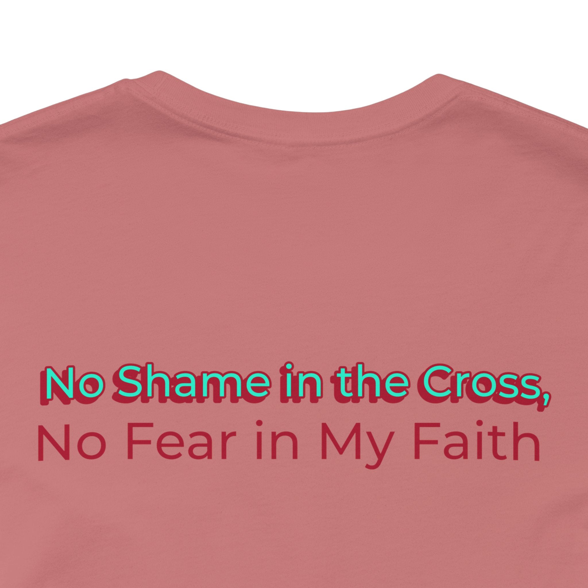 Unisex Inspirational Faith Tee - No Shame in the Cross, Casual Comfort, Christian Apparel, Gift for Believers. Front and back desing.