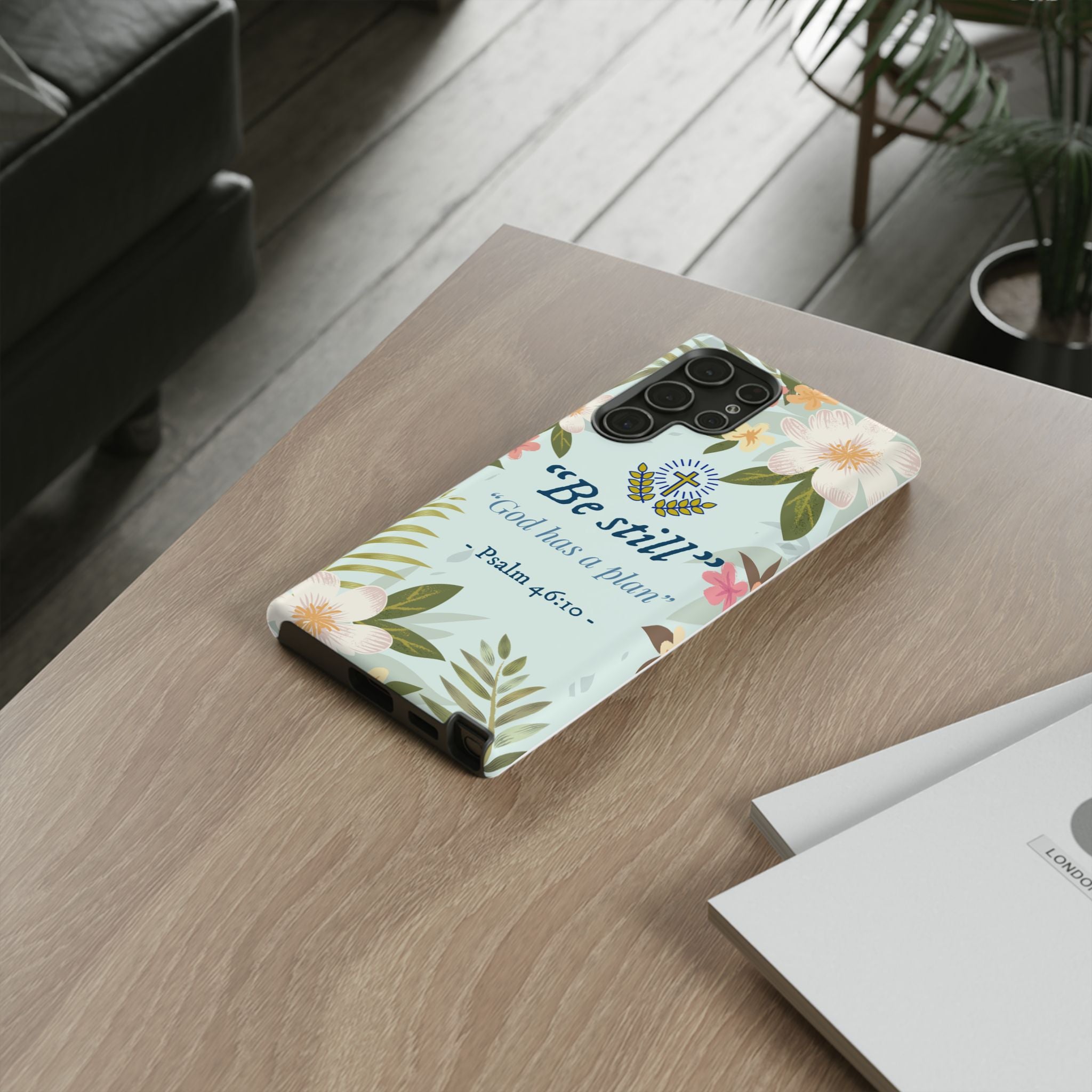 Floral Bible Verse Phone Case, Be Still God Has a Plan, Inspirational Tech Accessory for Samsung series, Gift for Christians, Psalm 46:10 Cover