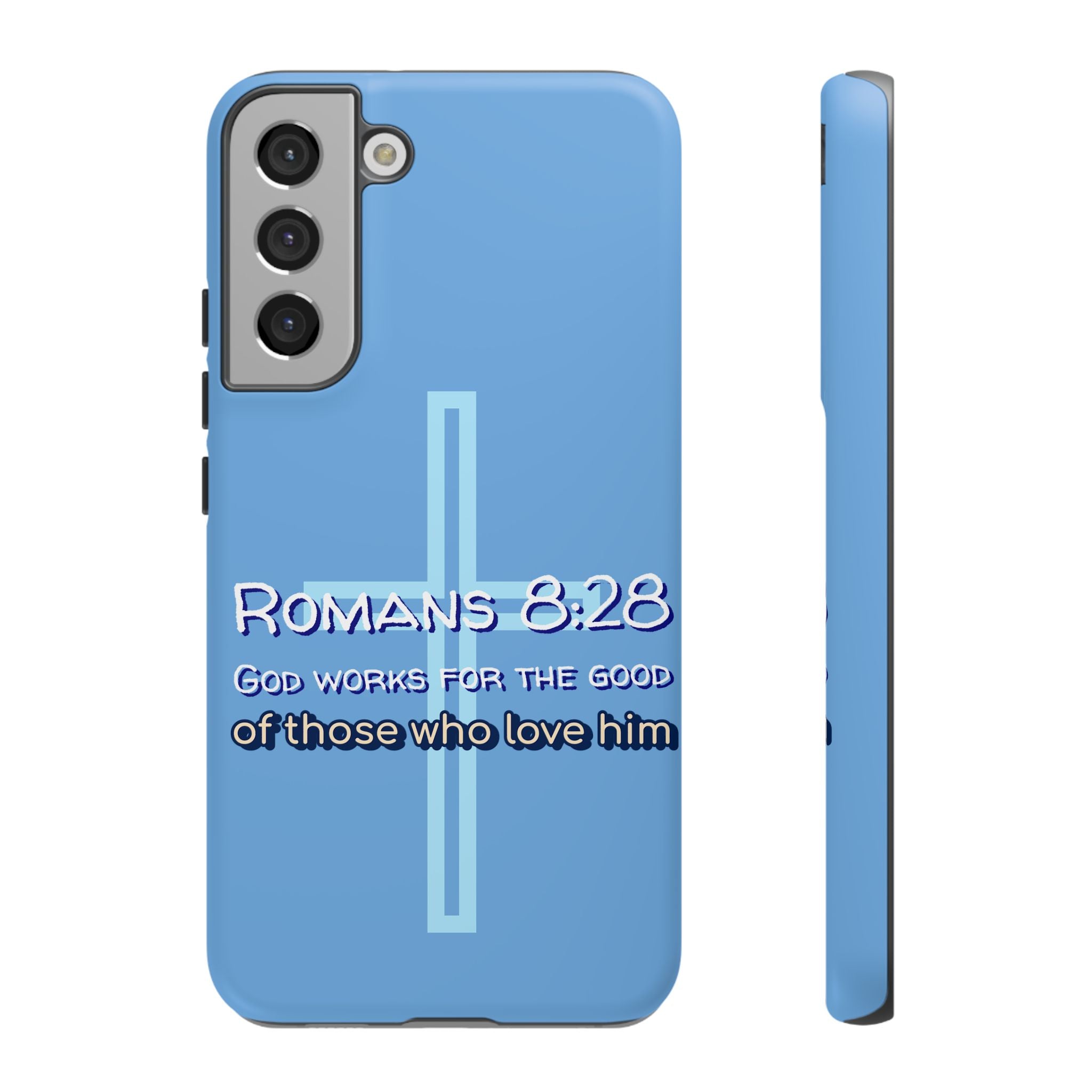 Light Blue Samsung series - Romans 8:28 God works for the Good of those who loves him. Samsung Series Tough Cases for Faith & Inspiration, Christian Gifts, Stylish Protection, Bible Verse Accessories
