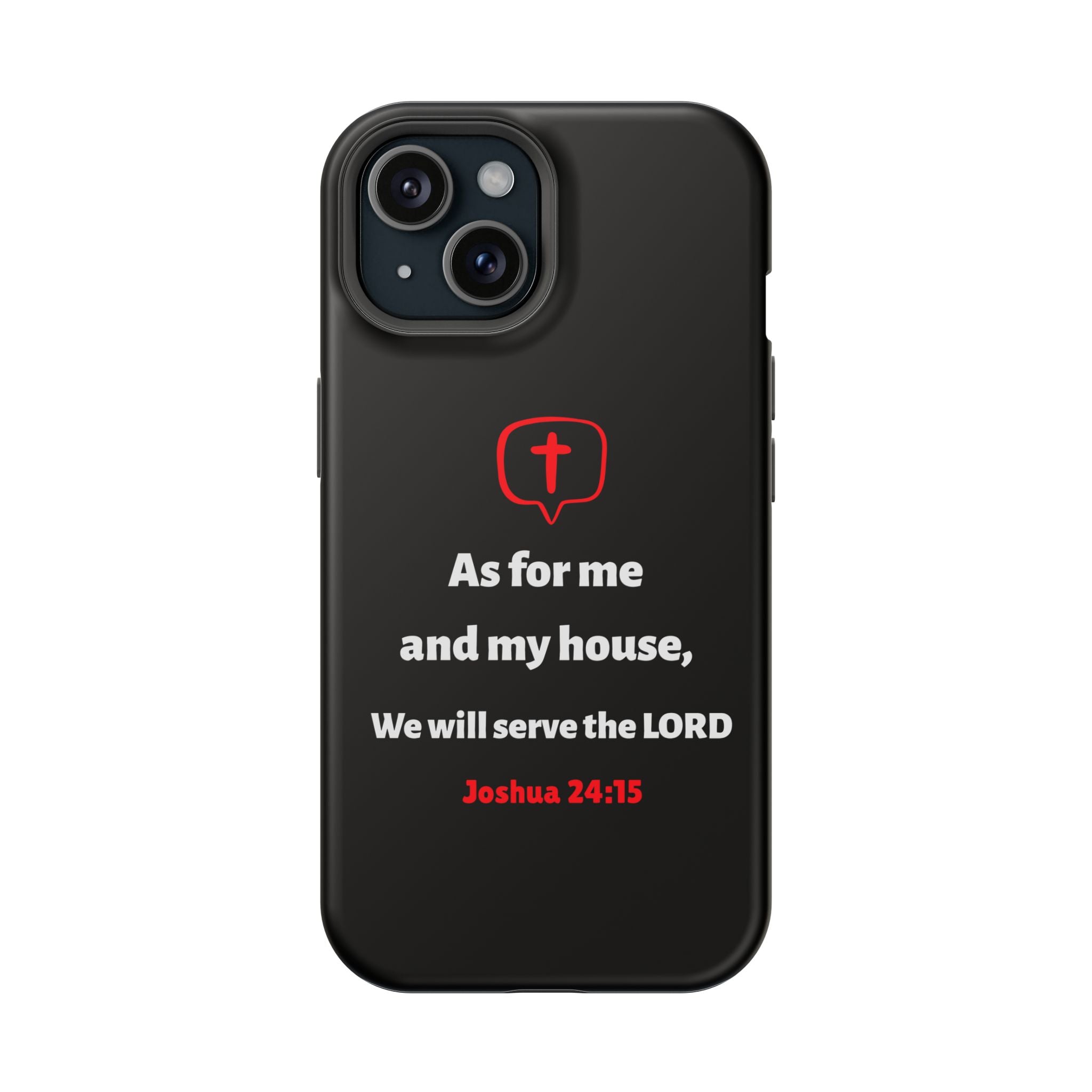Inspirational Phone Case with bible verse Joshua 24:15 | Custom Magnetic Tough Case for iPhone series, Bible Verse Gifts, Faith-Based Accessories for Christians, Unique Phone Cover