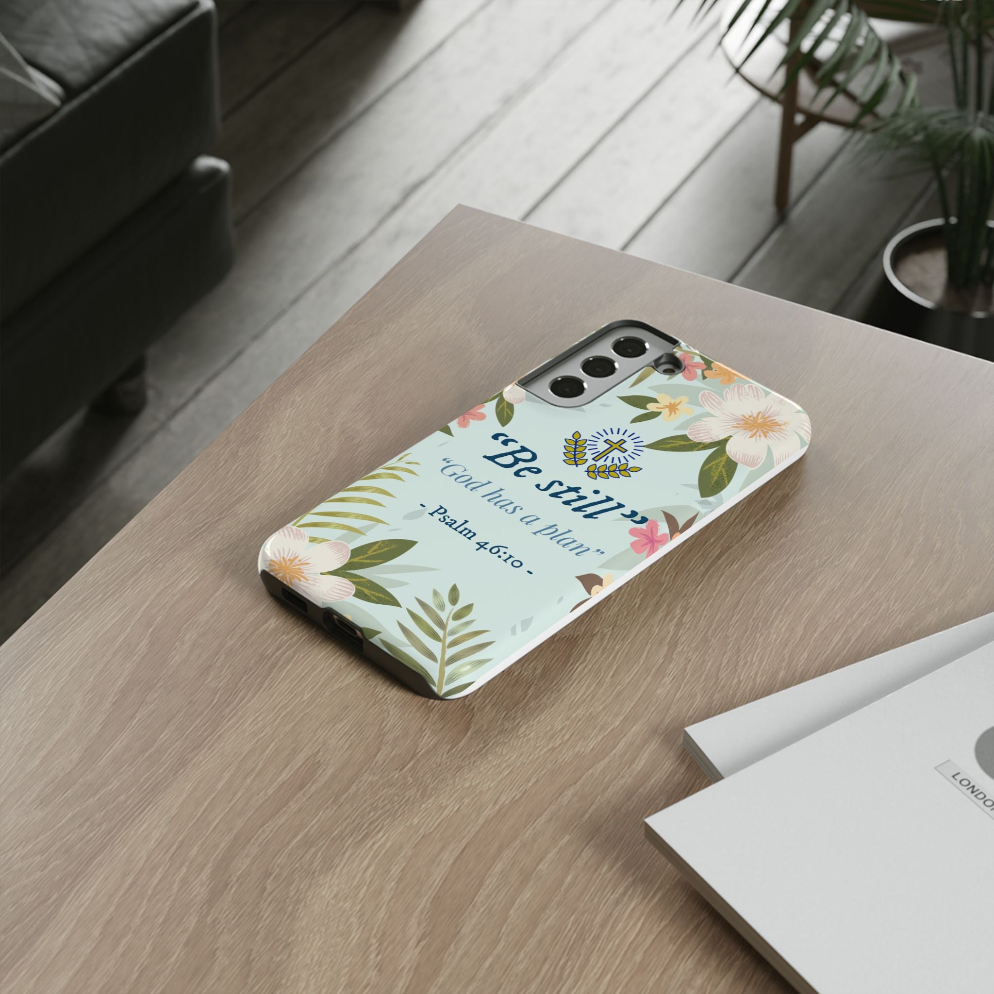 Floral Bible Verse Phone Case, Be Still God Has a Plan, Inspirational Tech Accessory for Samsung series, Gift for Christians, Psalm 46:10 Cover