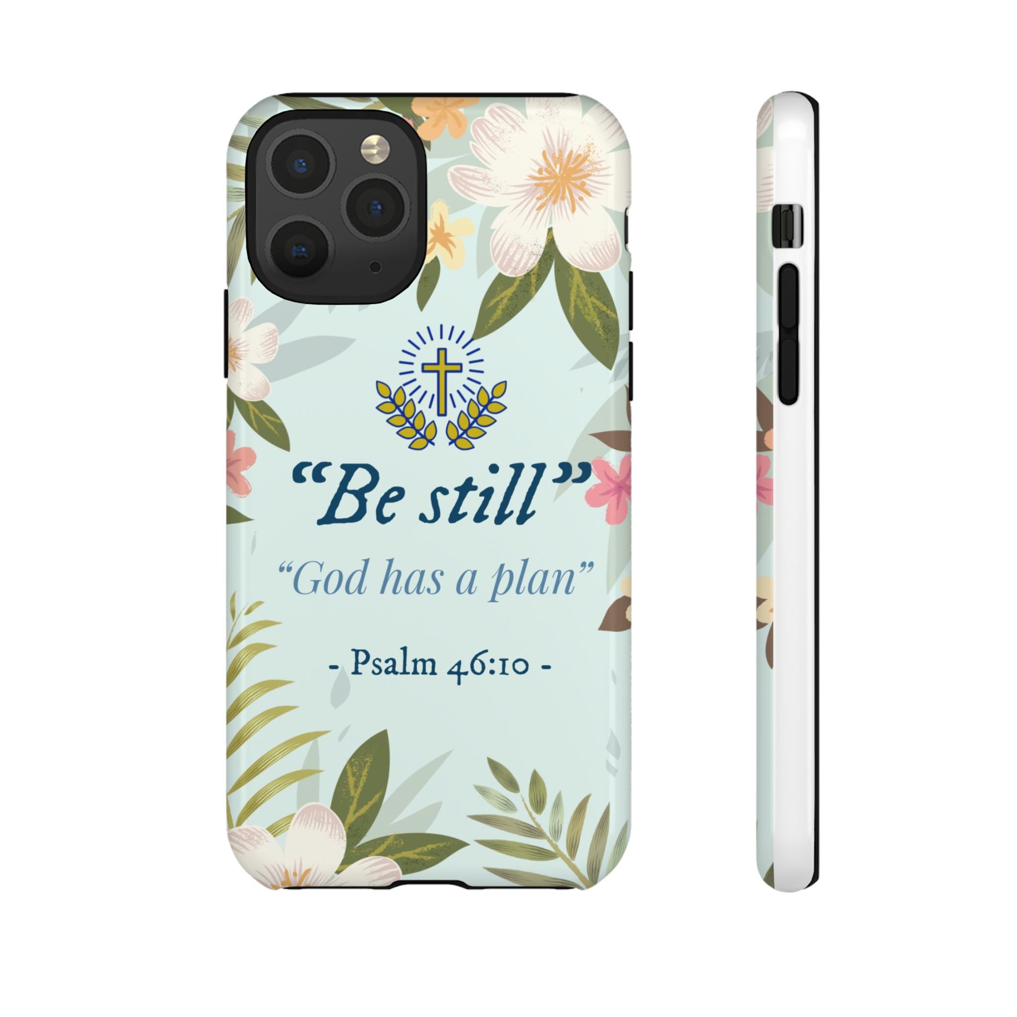 Floral Bible Verse Phone Case, Be Still God Has a Plan, Inspirational Tech Accessory for iPhone series, Gift for Christians, Psalm 46:10 Cover