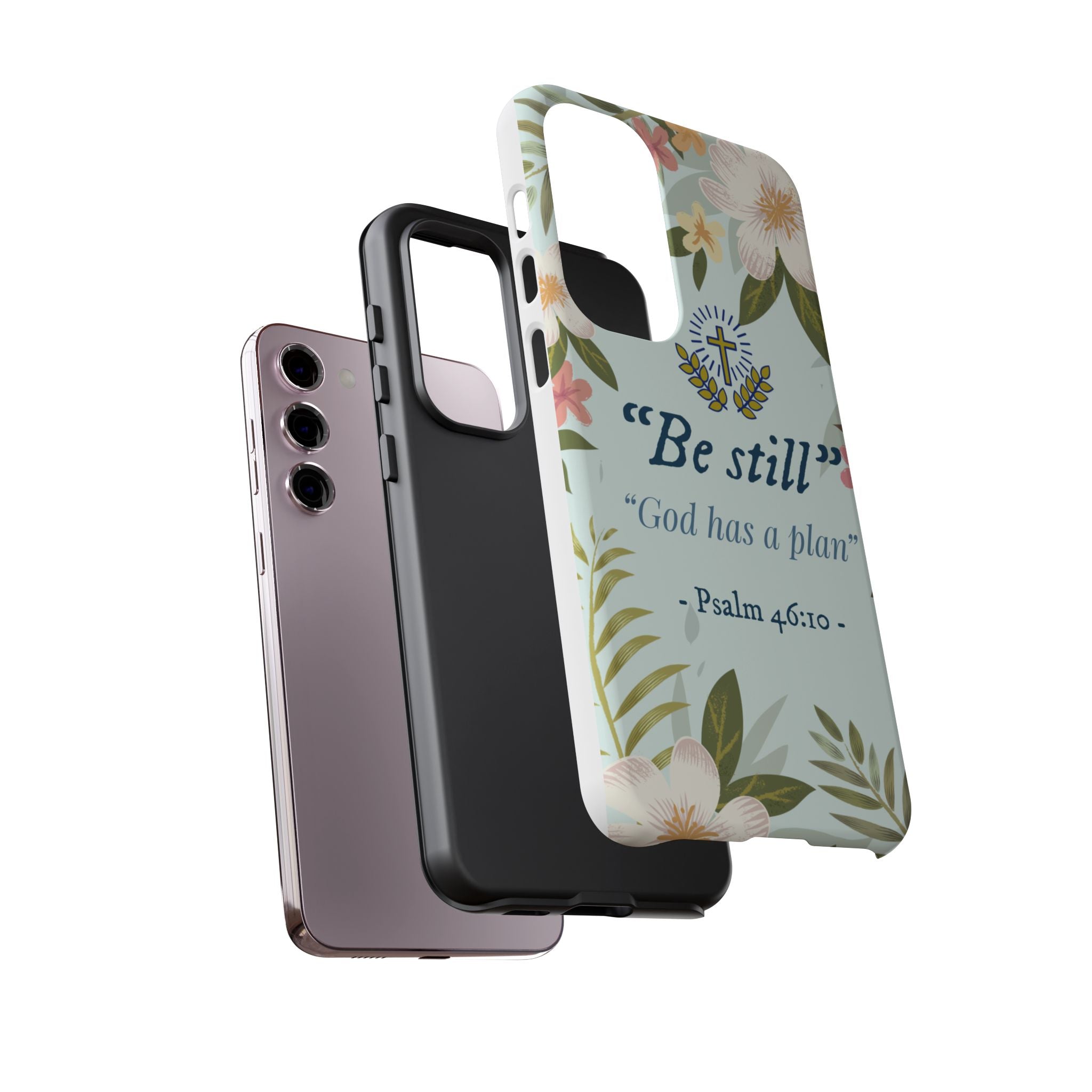 Floral Bible Verse Phone Case, Be Still God Has a Plan, Inspirational Tech Accessory for Samsung series, Gift for Christians, Psalm 46:10 Cover