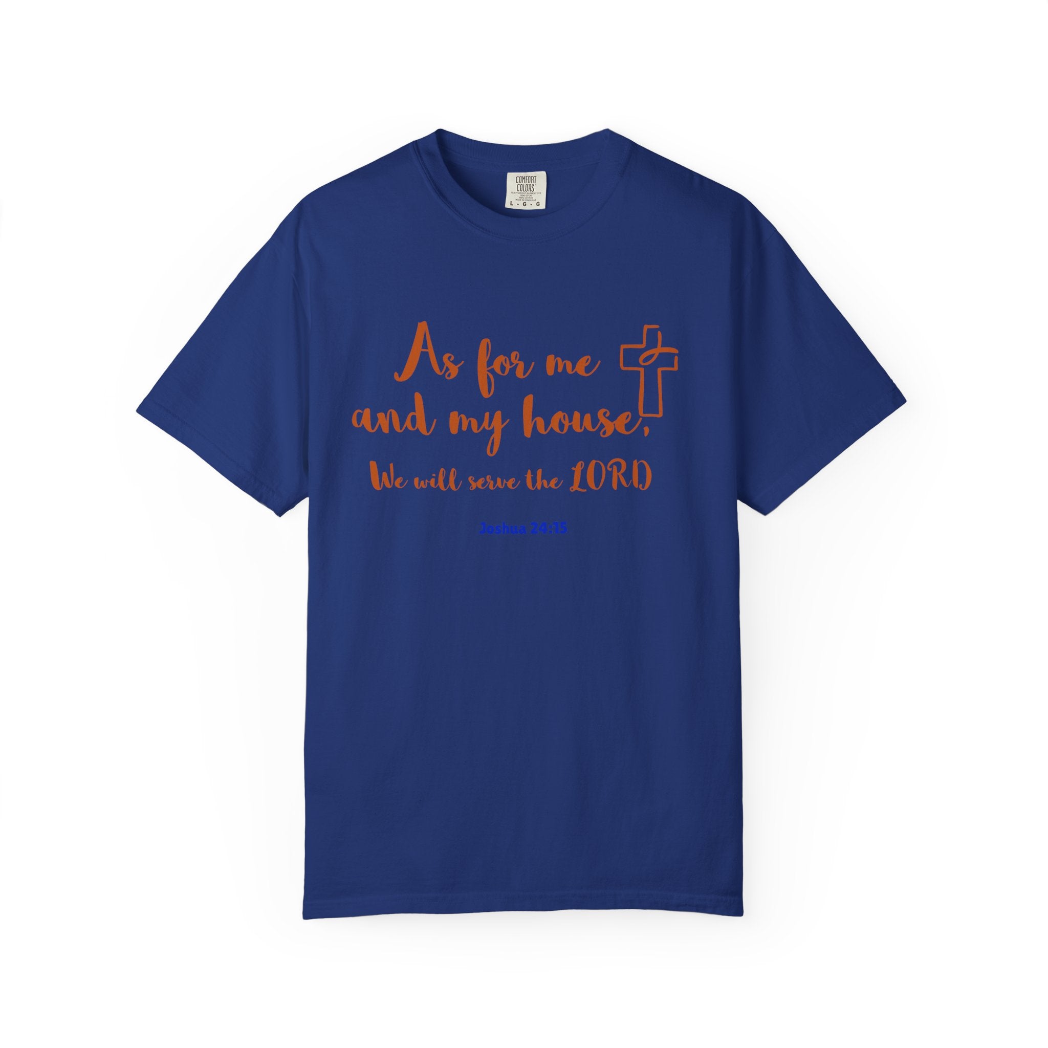 Joshua 24:15 Scripture Shirt – As for Me and My House We Will Serve the Lord | Christian T-Shirt - Faithfully Hecho