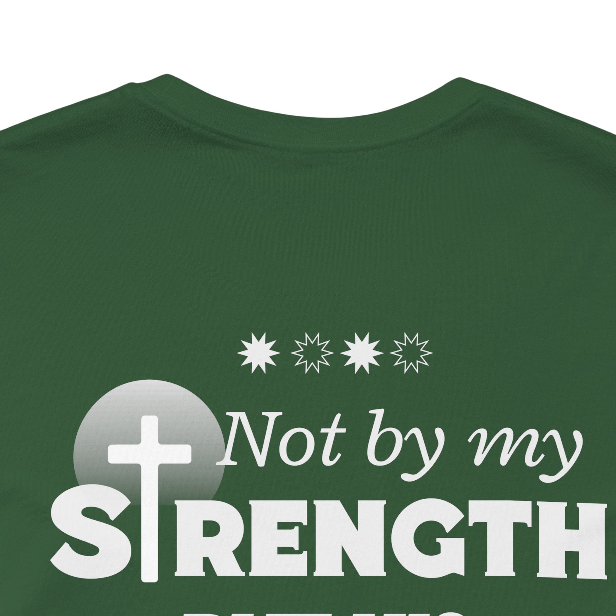 Not by my Strength but Lord Jesus. Unisex Tee unisex,  Jesus Shirt, Family Spiritual Gift, Casual Wear, Perfect for Holidays or Family, Man of  God, Christian Attire