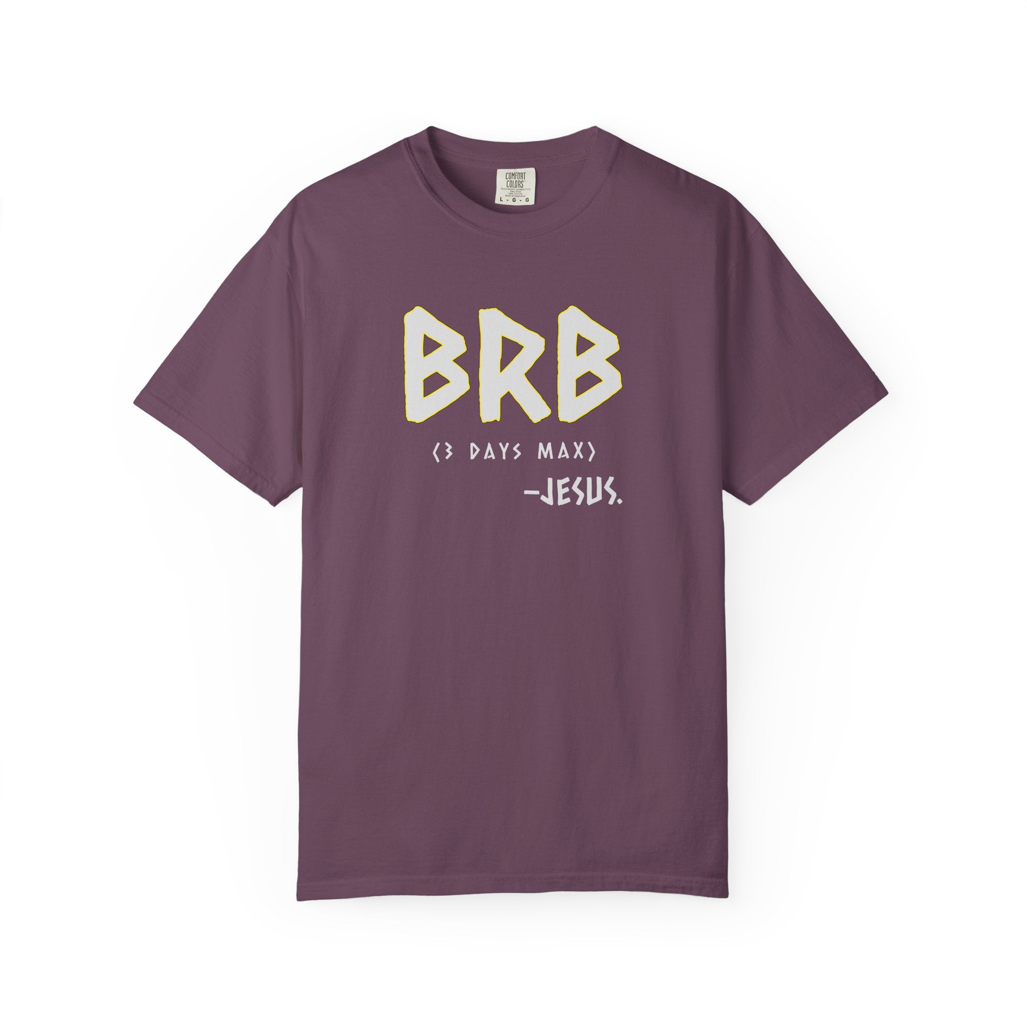 BRB - I will right Back Jesus - Church - Religious -Christian Gift.
