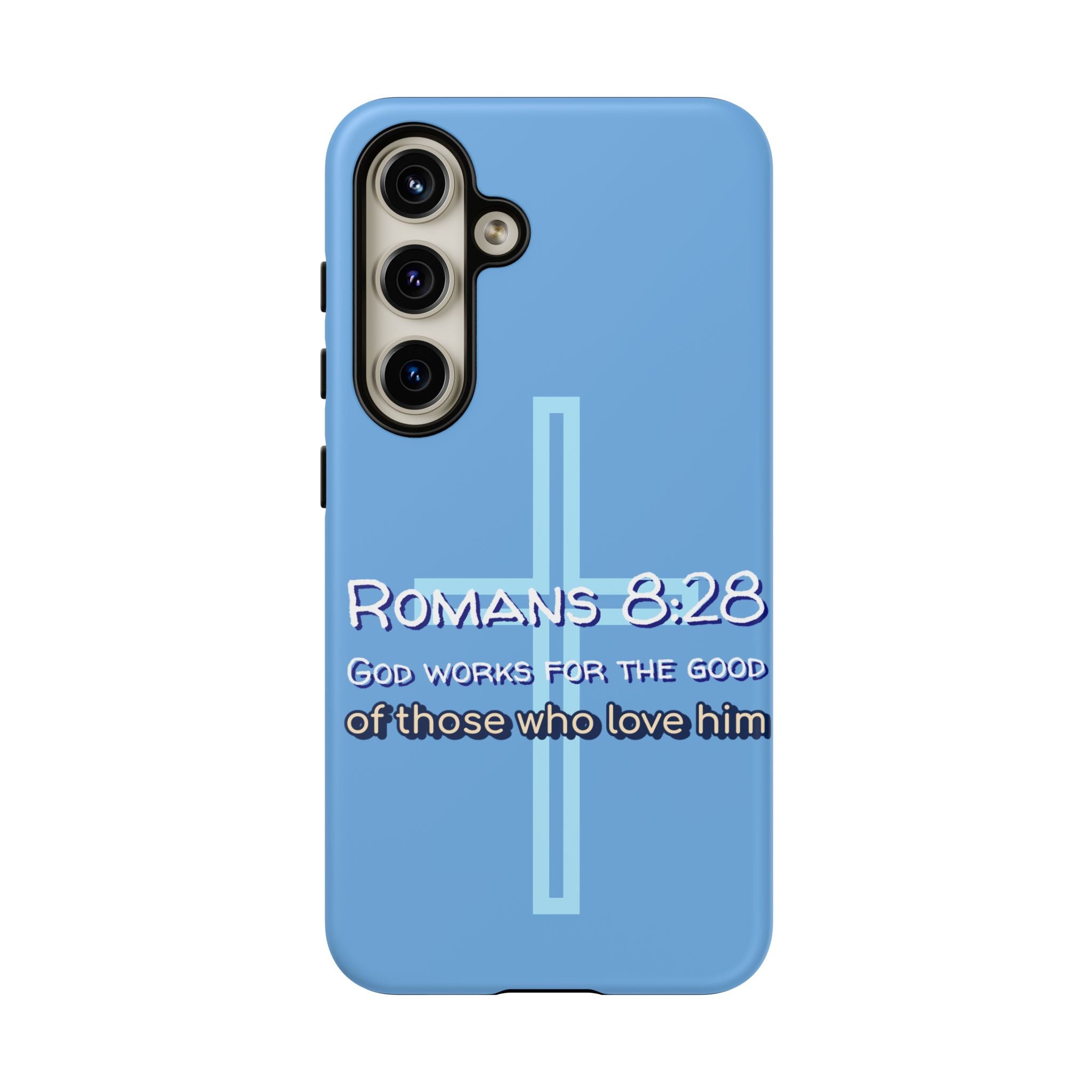 Light Blue Samsung series - Romans 8:28 God works for the Good of those who loves him. Samsung Series Tough Cases for Faith & Inspiration, Christian Gifts, Stylish Protection, Bible Verse Accessories