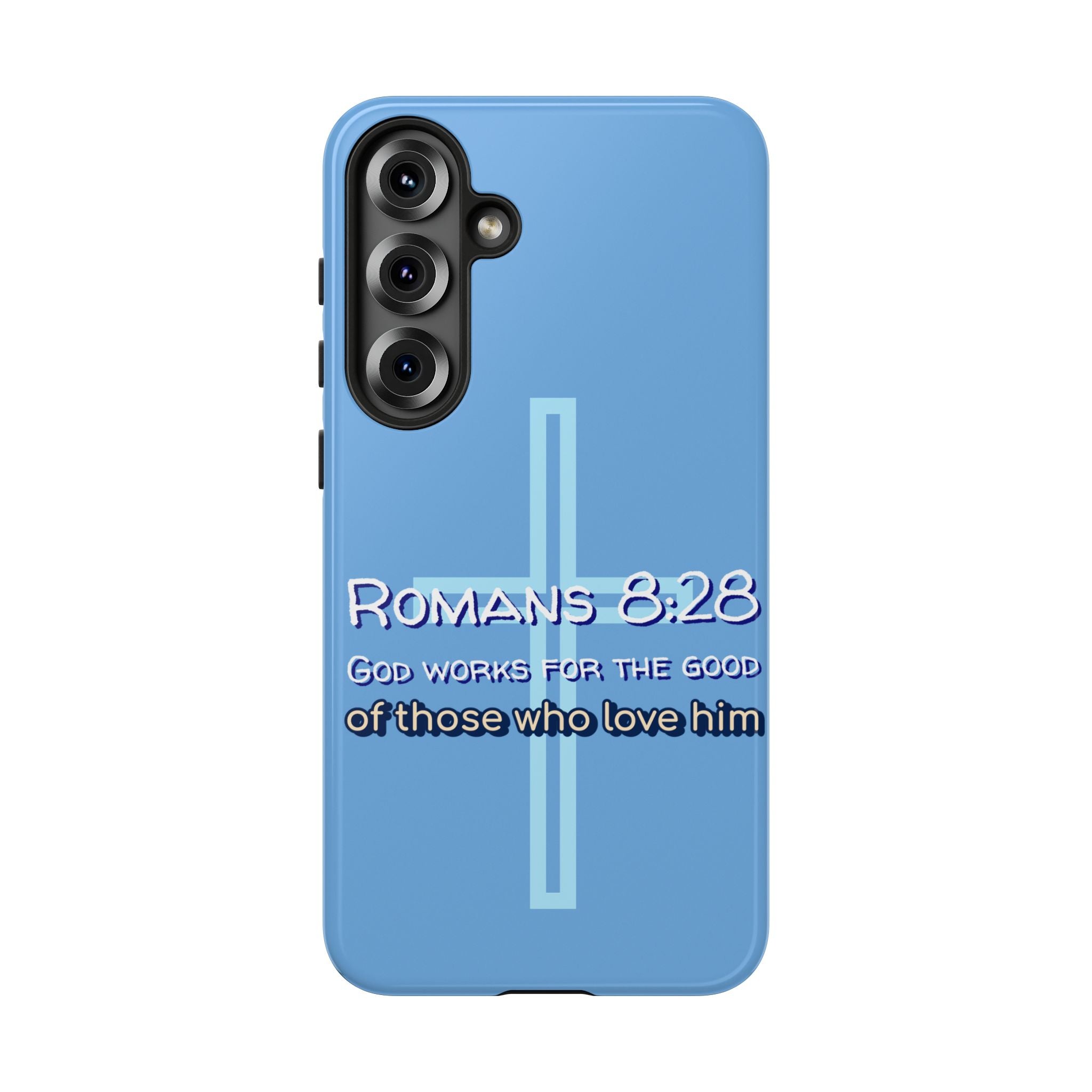 Light Blue Samsung series - Romans 8:28 God works for the Good of those who loves him. Samsung Series Tough Cases for Faith & Inspiration, Christian Gifts, Stylish Protection, Bible Verse Accessories