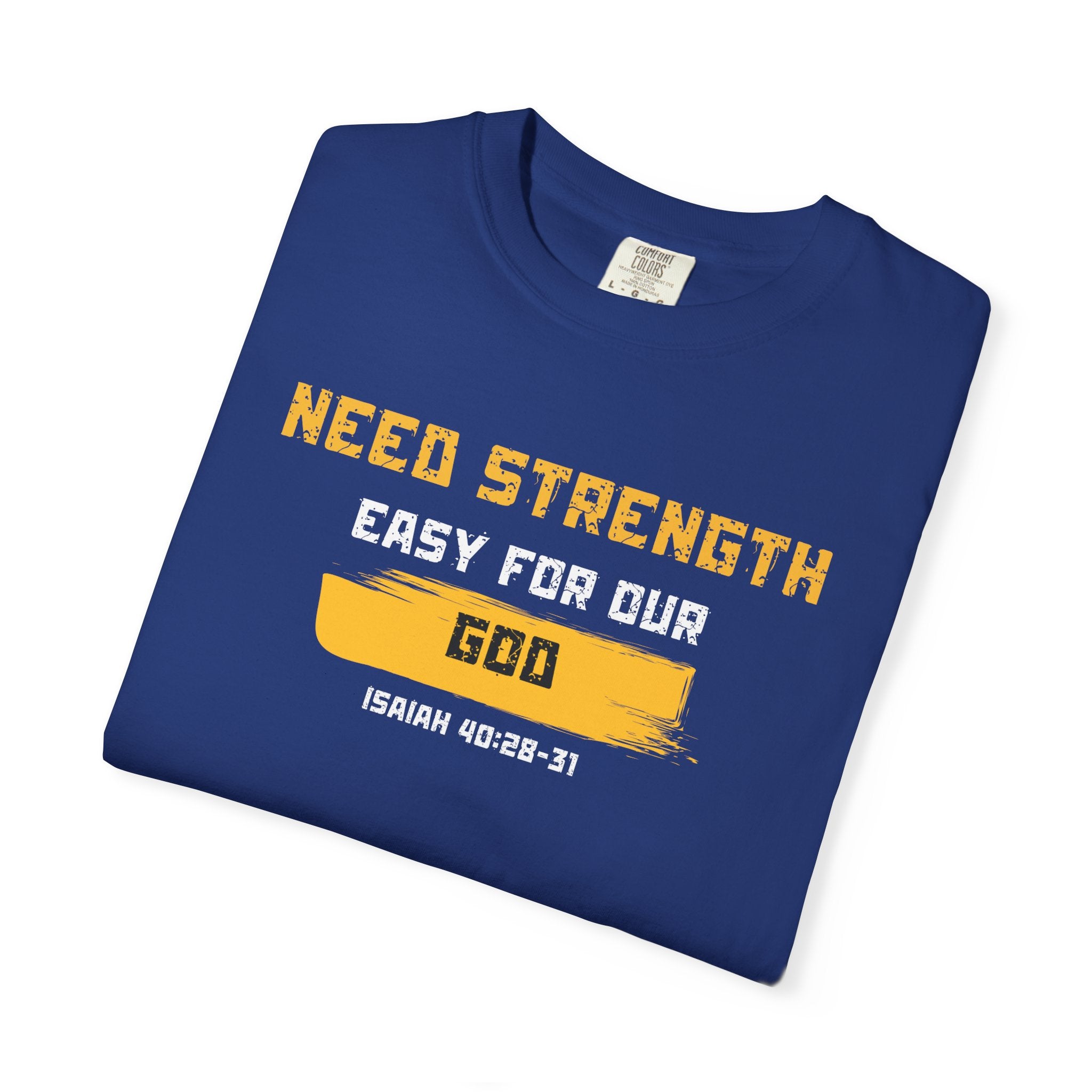 Cotton T-shirt with ‘Need Strength, God’ Design, Bible Verse Isaiah 40, Spiritual Apparel, Unisex Gift-Faithfully Hecho