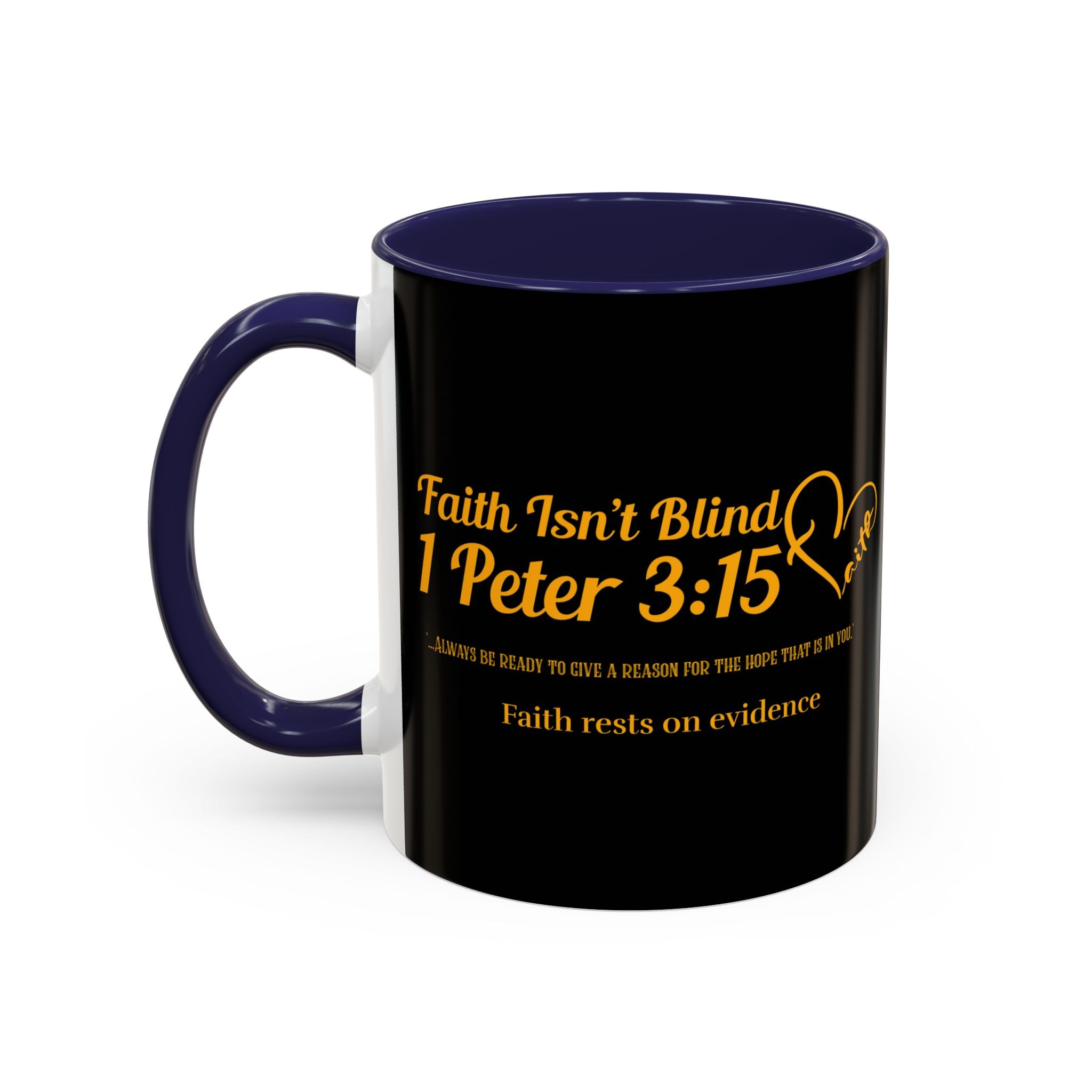 Faith Is Not Blind – Christian Mug with Bible Verse 1 Peter 3:15 – Apologetics & Faith Apparel - Faithfully Hecho