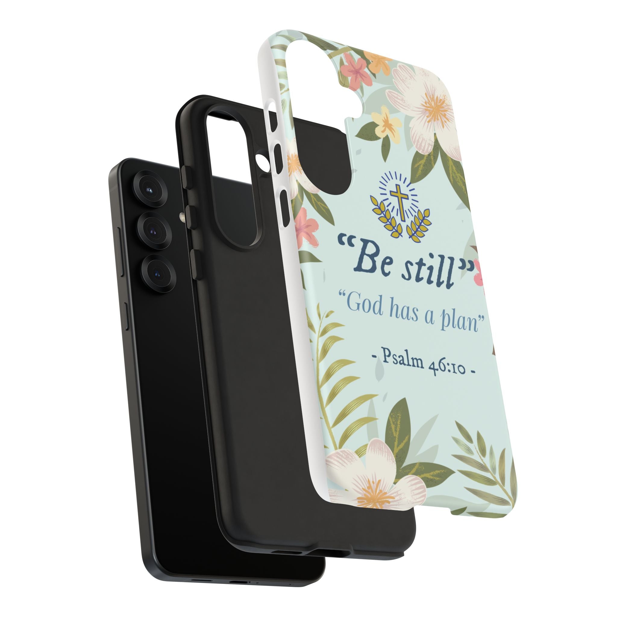 Floral Bible Verse Phone Case, Be Still God Has a Plan, Inspirational Tech Accessory for Samsung series, Gift for Christians, Psalm 46:10 Cover