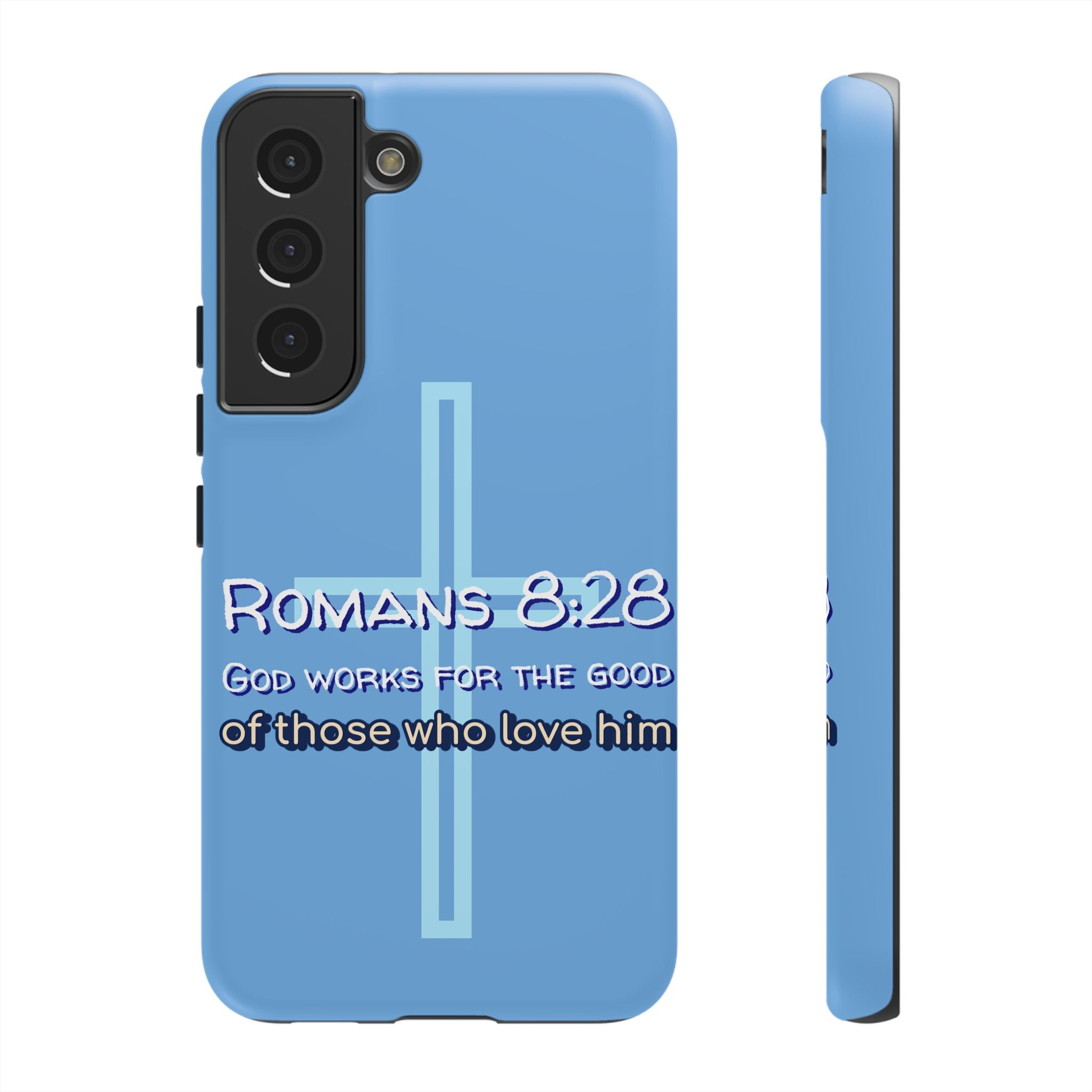 Light Blue Samsung series - Romans 8:28 God works for the Good of those who loves him. Samsung Series Tough Cases for Faith & Inspiration, Christian Gifts, Stylish Protection, Bible Verse Accessories