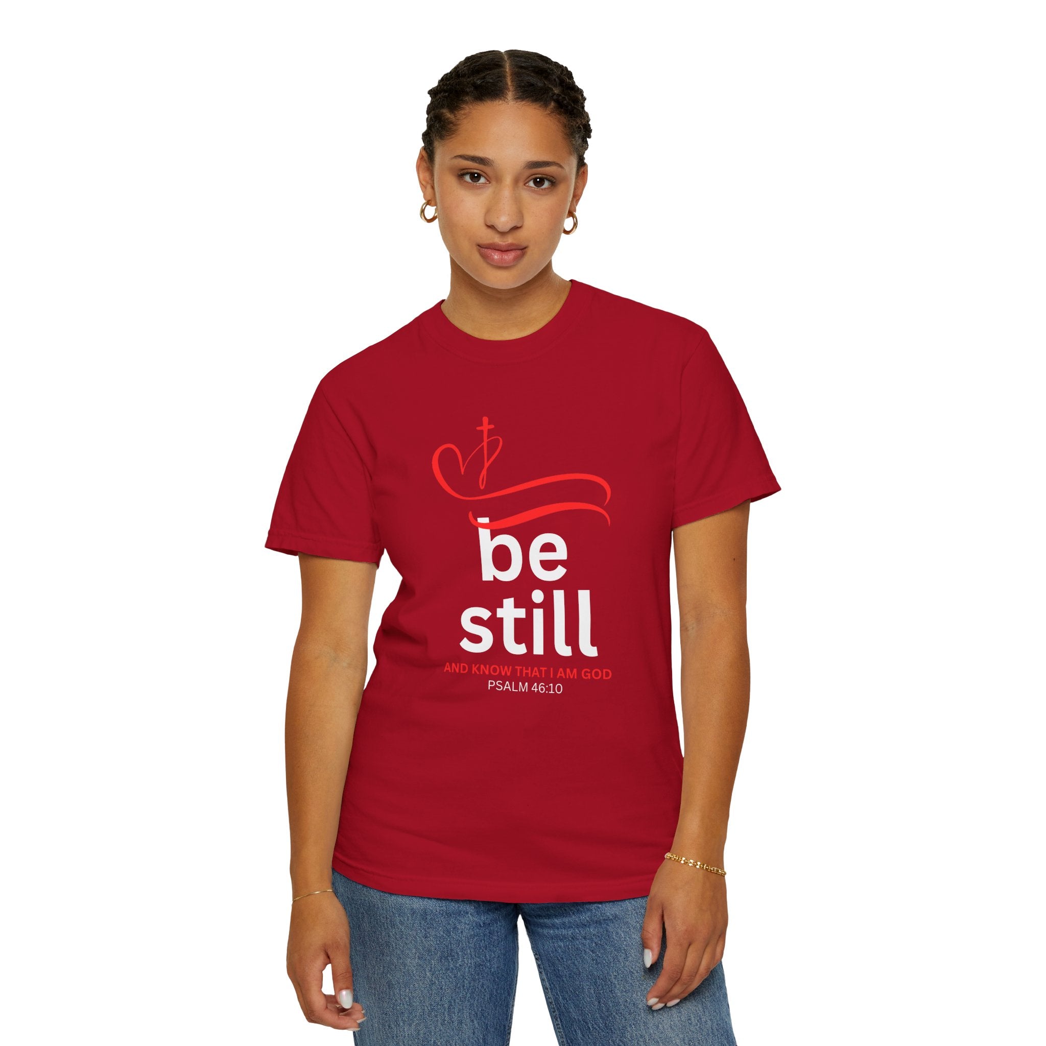 “Be Still and know that I Am GOD” Tee - Psalm 46:10 -Unisex comfort t-shirt - Perfect for gifts, church, couples, birthday party- Faithfully Hecho