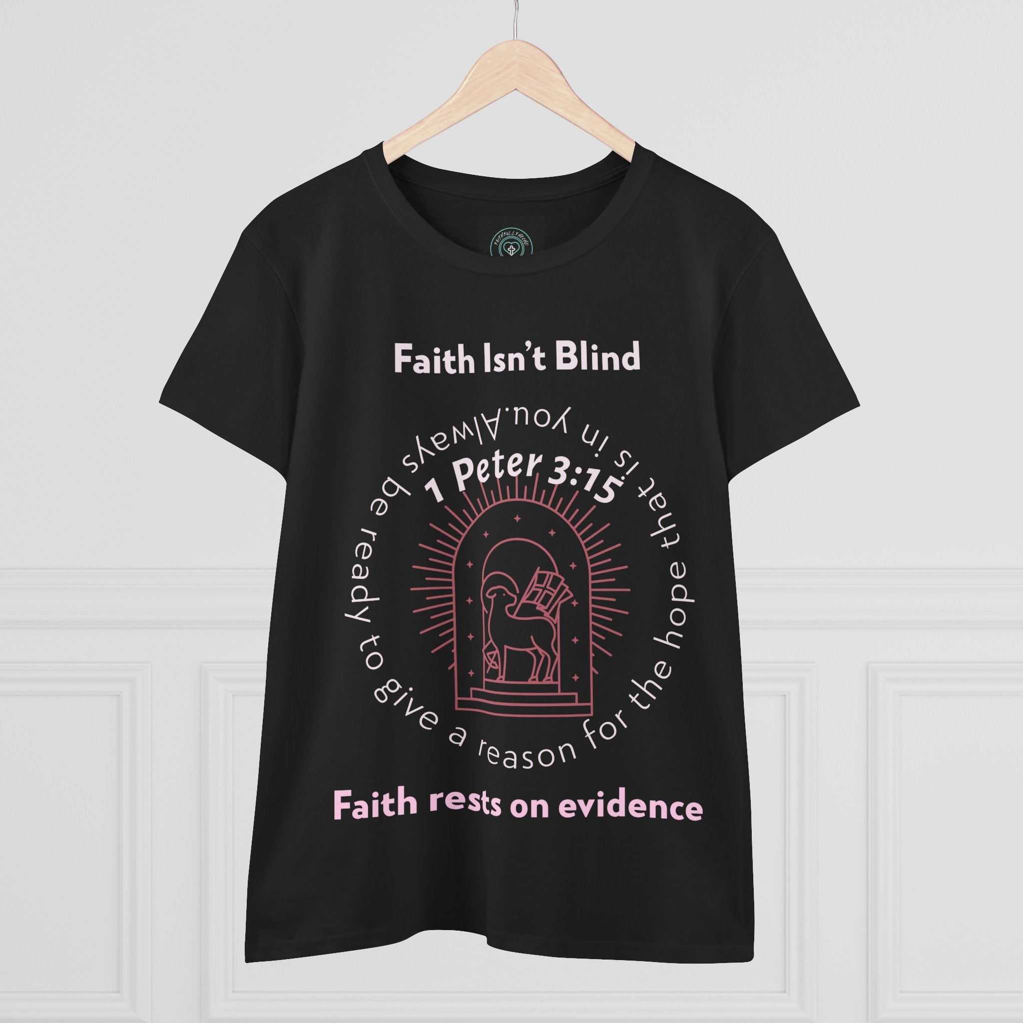 Faith Isn't Blind 1 Peter 3:15 Women's Tee, Casual Faith Shirt, Everyday Affirmation Top, Godly Girl Woman t-shirt fitted graphic Tee, Gift for Her
