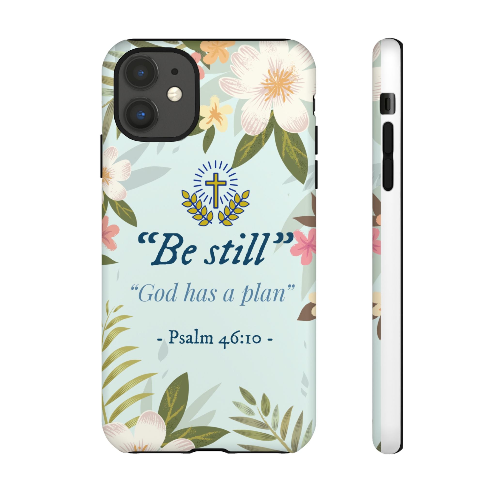Floral Bible Verse Phone Case, Be Still God Has a Plan, Inspirational Tech Accessory for iPhone series, Gift for Christians, Psalm 46:10 Cover