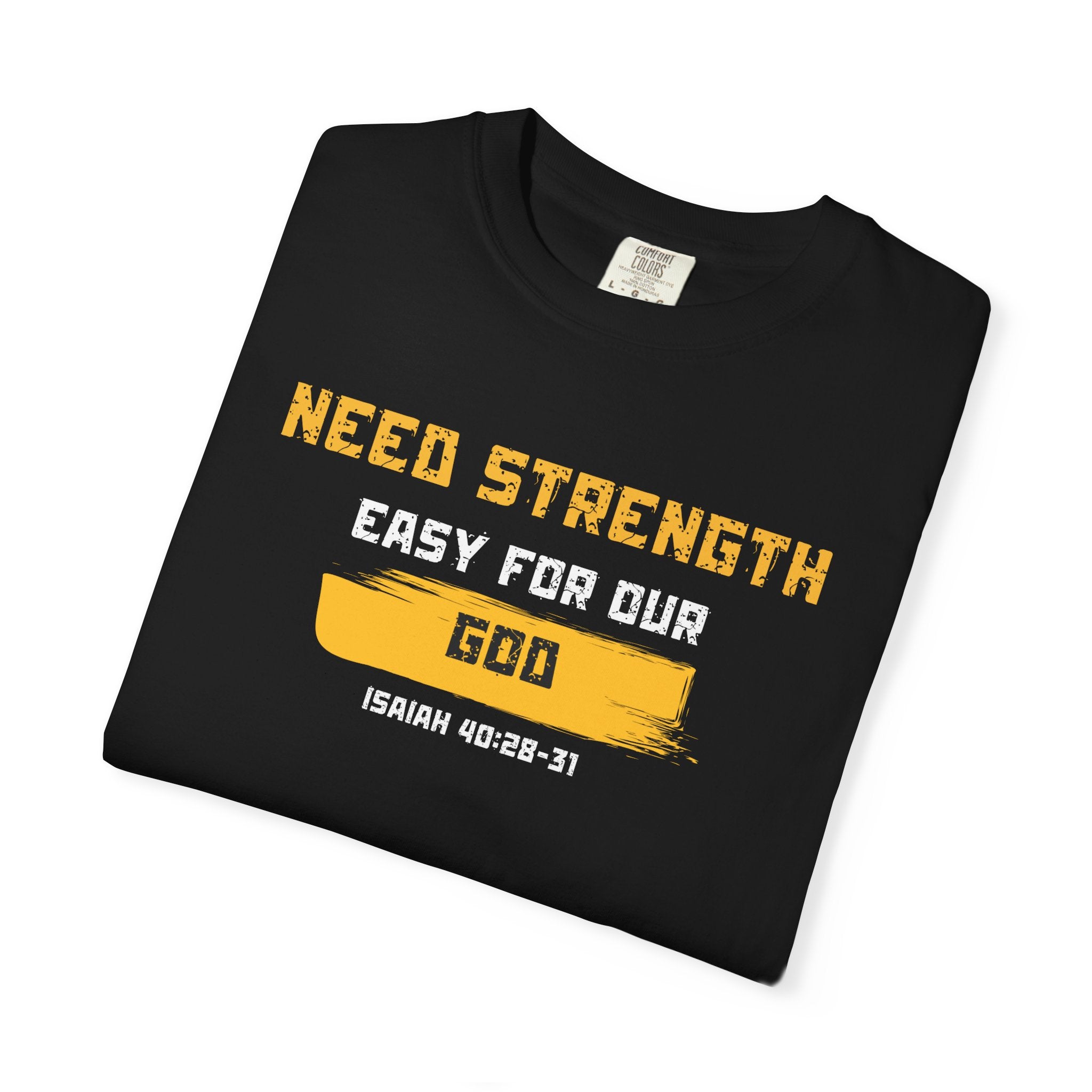 Cotton T-shirt with ‘Need Strength, God’ Design, Bible Verse Isaiah 40, Spiritual Apparel, Unisex Gift-Faithfully Hecho