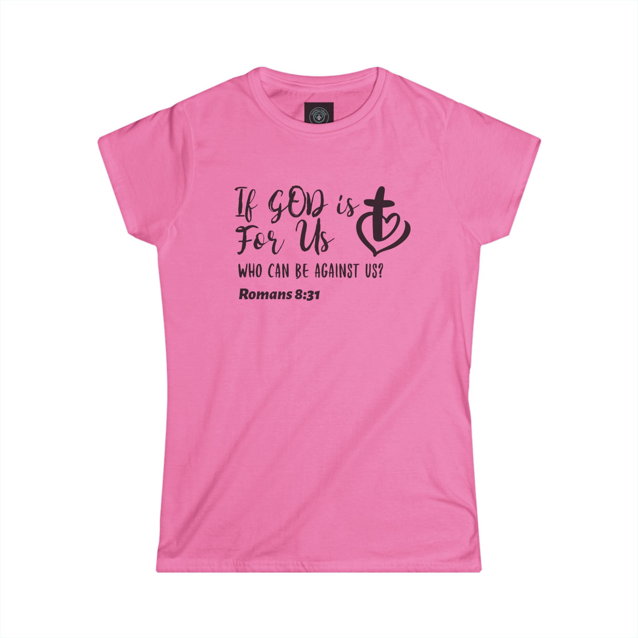 If God is for us, who can be against us Romans 8:31. woman's Tee fitted - Faith-based Gift, Inspirational Shirt, Casual Wear, Christian Apparel, Spiritual Fashion