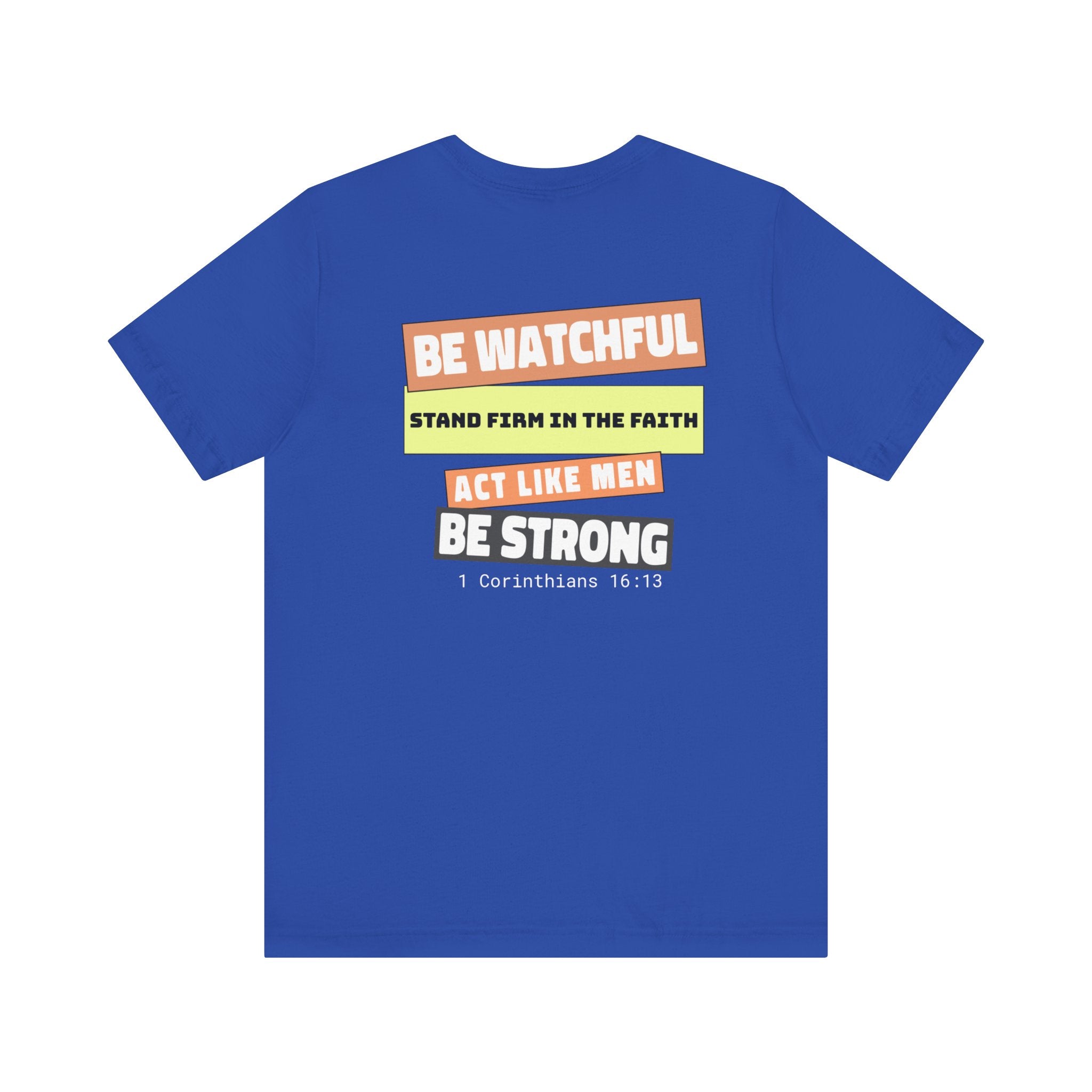 Men's Tshirt Colorful Fonts  - 1 Corinthians 16:13 Bible Verse Design. Man of God, Stand firm in the Faith