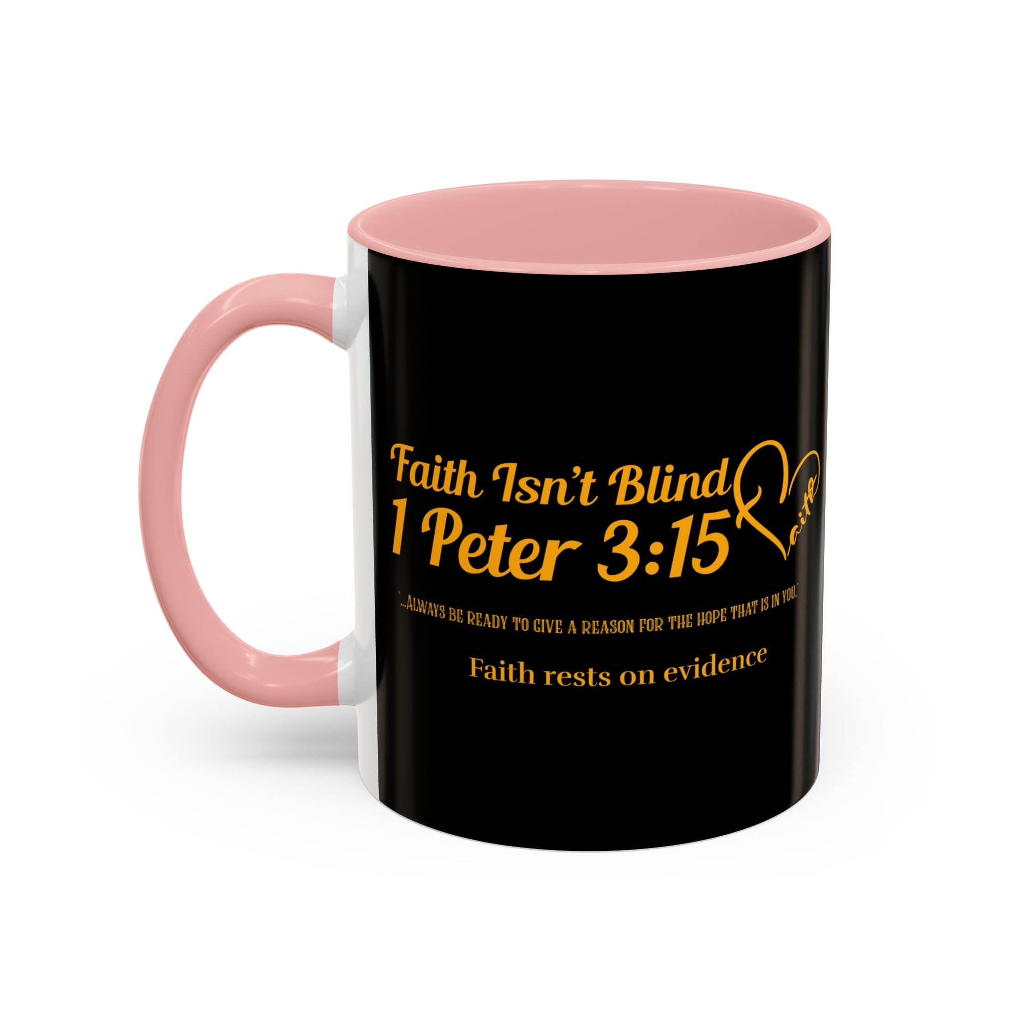Faith Is Not Blind – Christian Mug with Bible Verse 1 Peter 3:15 – Apologetics & Faith Apparel - Faithfully Hecho