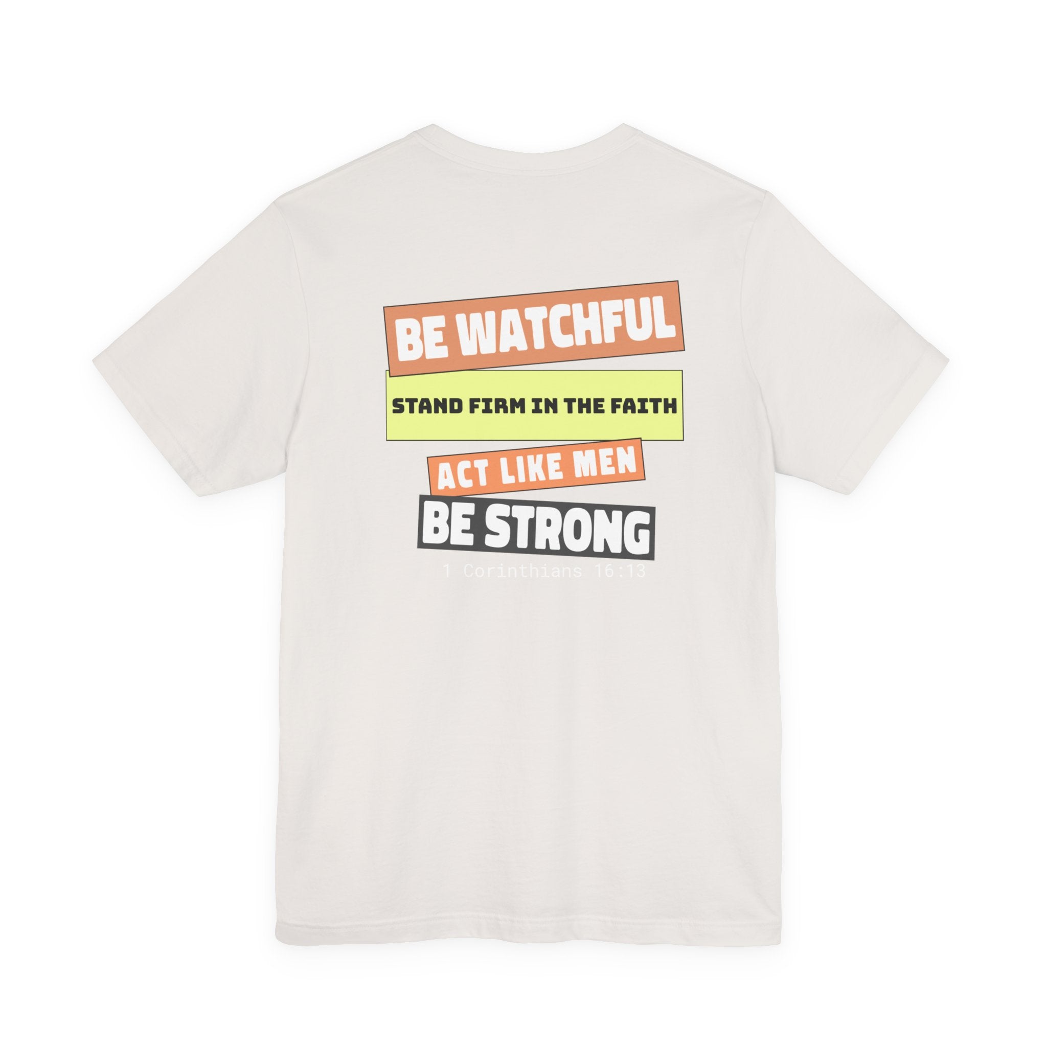 Men's Tshirt Colorful Fonts  - 1 Corinthians 16:13 Bible Verse Design. Man of God, Stand firm in the Faith