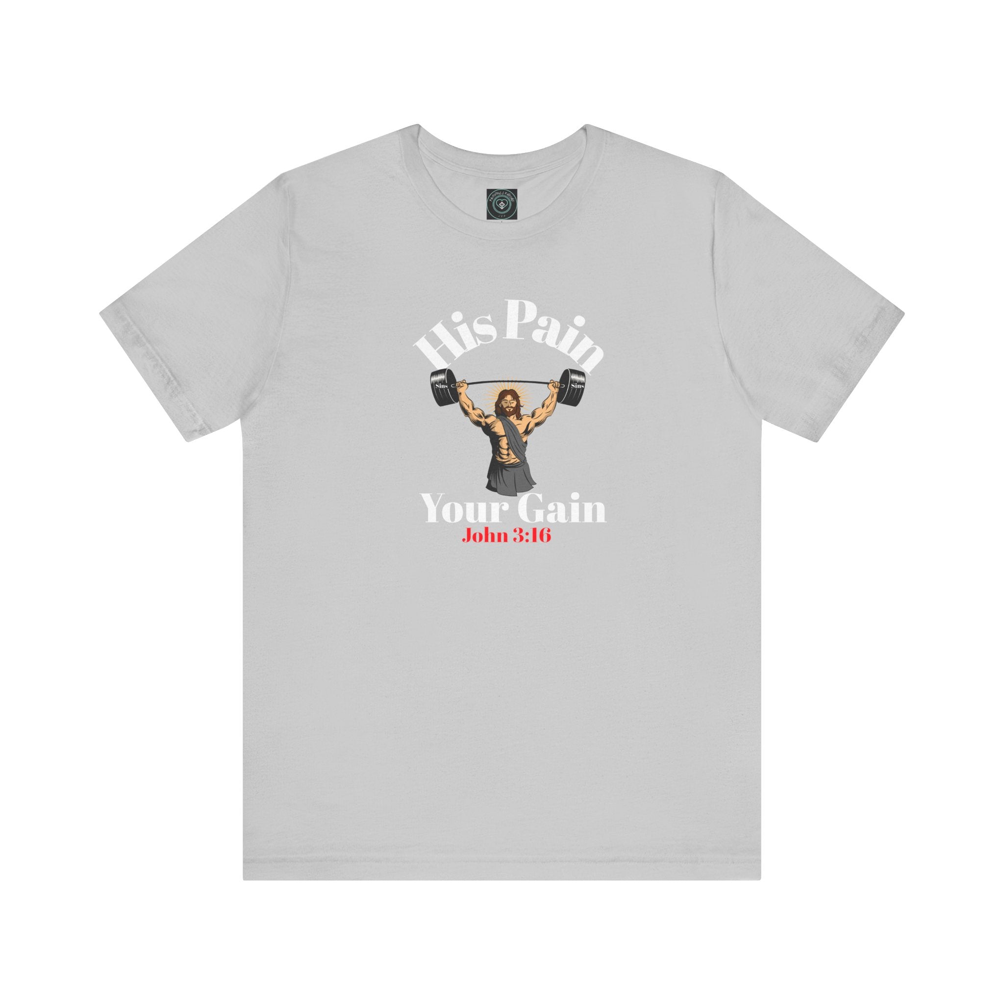 Christian T-Shirt - 'His Pain, Your Gain" Unisex. Inspired on Gospel John 3:16...  Great for Gym, Church, Family, Couples...