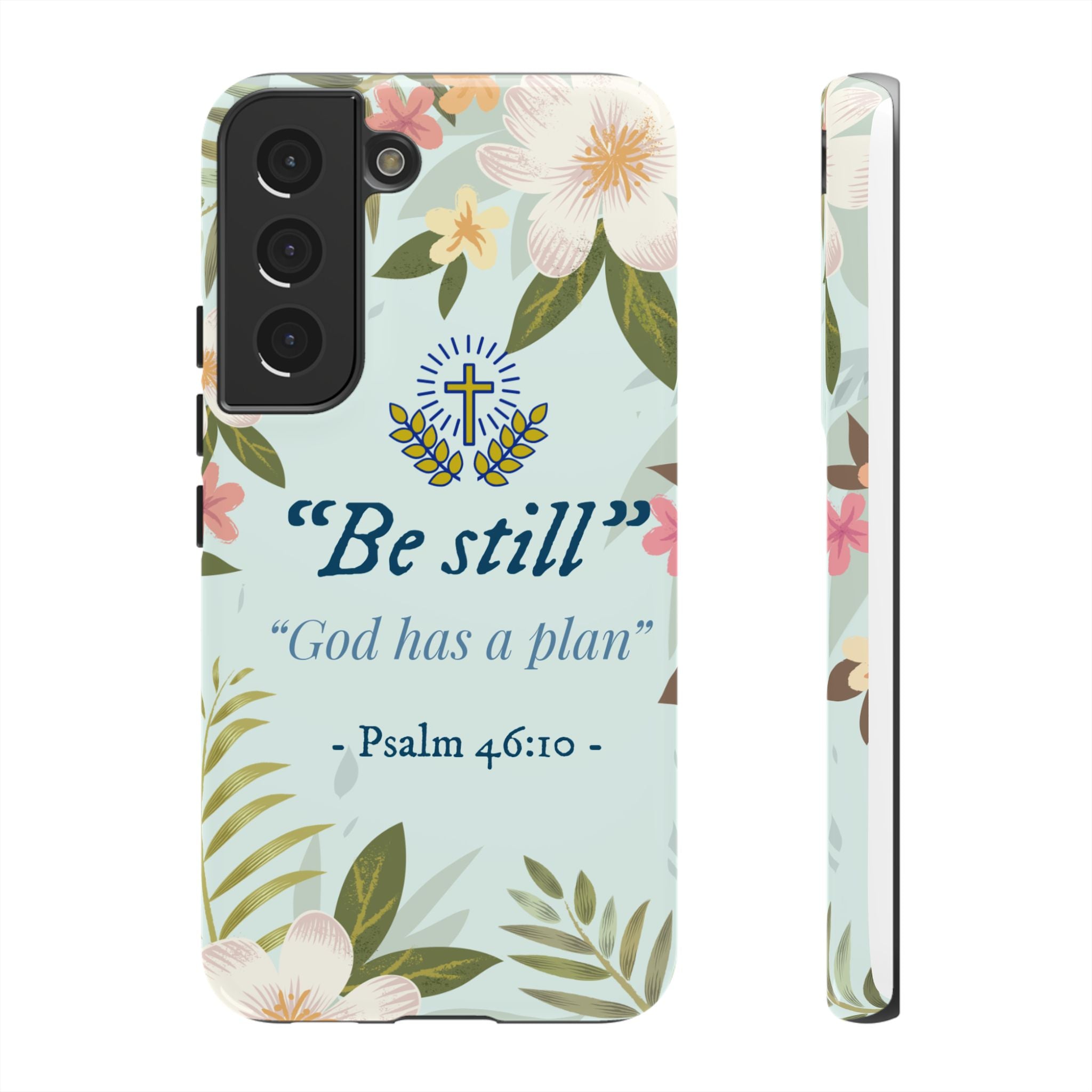 Floral Bible Verse Phone Case, Be Still God Has a Plan, Inspirational Tech Accessory for Samsung series, Gift for Christians, Psalm 46:10 Cover